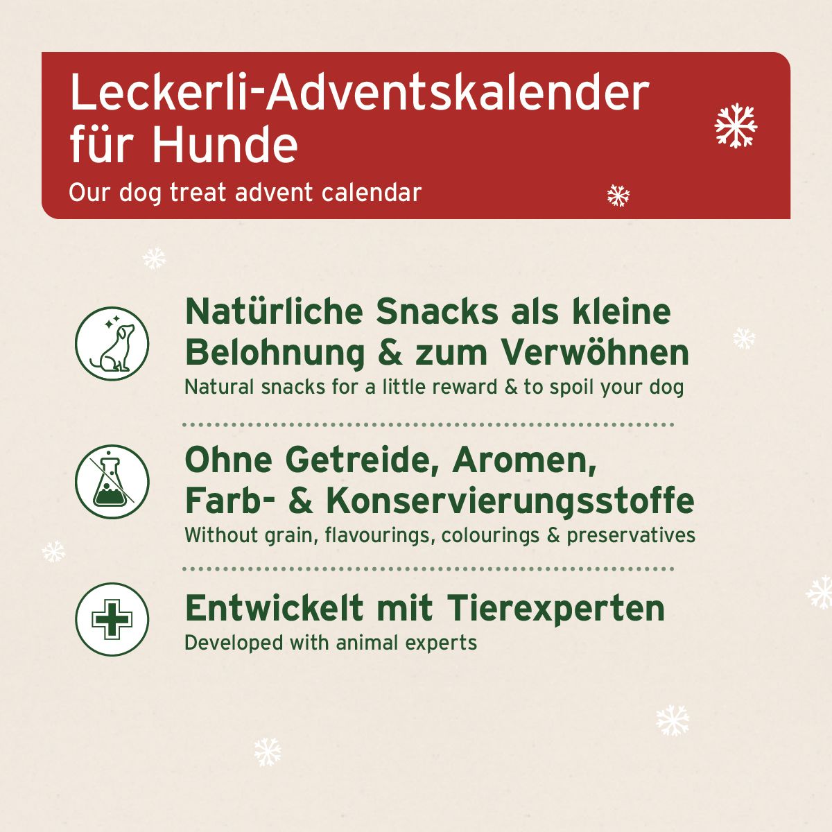 Text-Infografik: Leckerli-Adventskalender für Hunde. Natürliche Snacks, ohne Getreide, Aromen, Farb- & Konservierungsstoffe. Entwickelt mit Tierexperten.