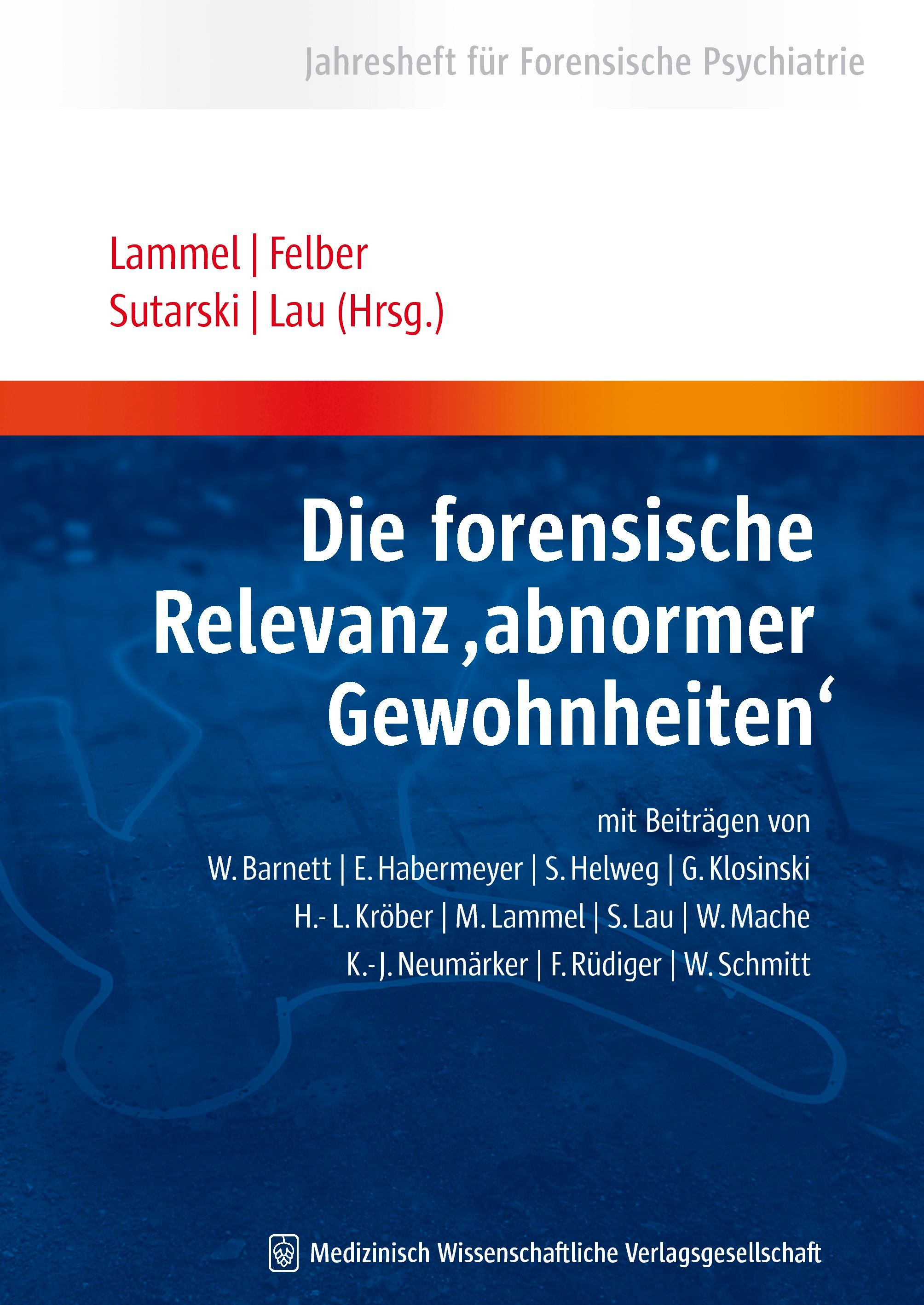 Buchcover: "Die forensische Relevanz,abnormer Gewohnheiten". Herausgeber: Lammel, Felber, Sutarski, Lau. Verlag: Medizinisch Wissenschaftliche Verlagsgesellschaft.