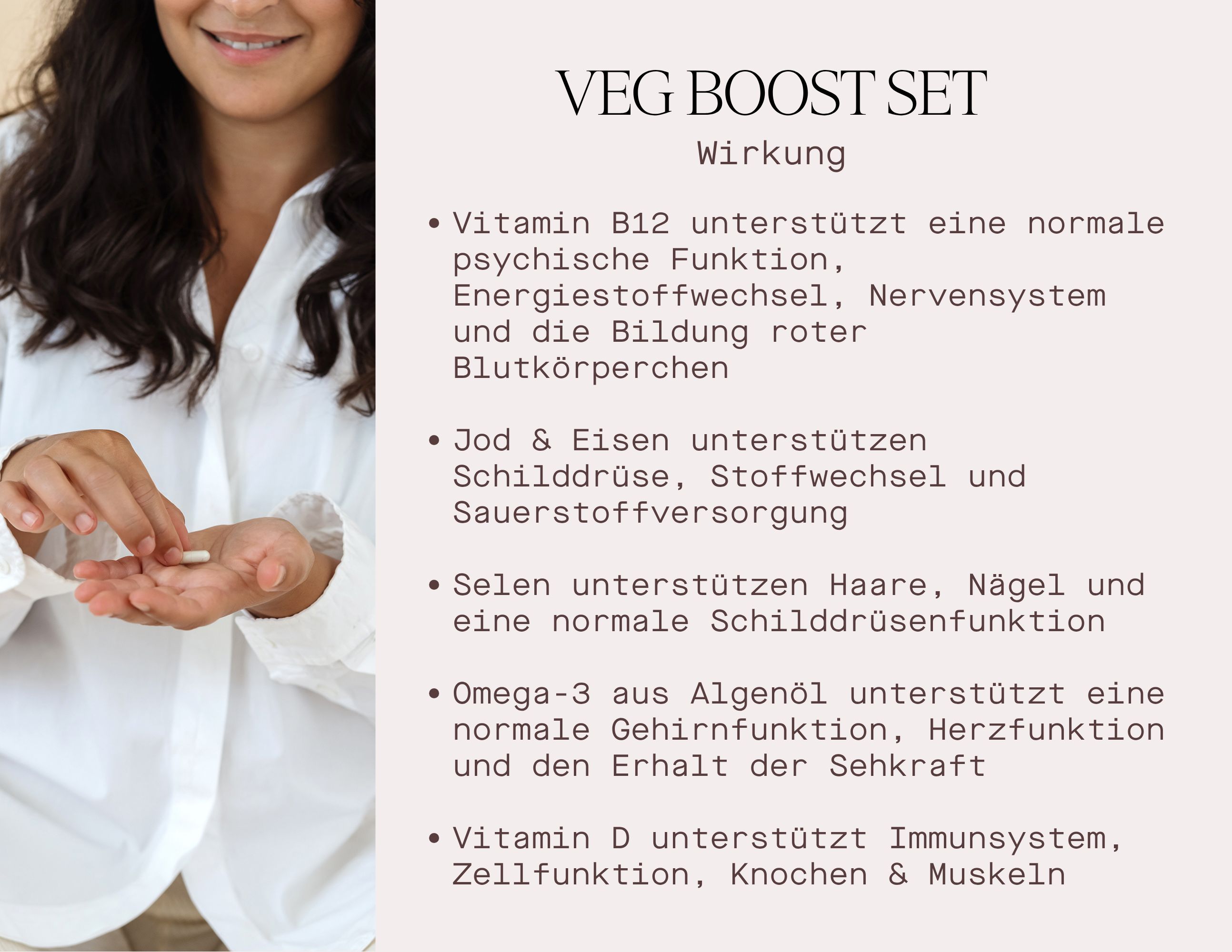 Text auf beigem Hintergrund: Veg Boost Set, Wirkung. Auflistung von Vorteilen. Frau hält Kapsel.