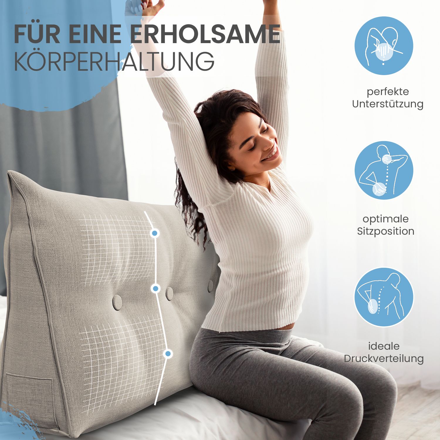 Frau sitzt neben einem Keilkissen. Text: FÜR EINE ERHOLSAME KÖRPERHALTUNG. Illustrationen: perfekte Unterstützung, optimale Sitzposition, ideale Druckverteilung.