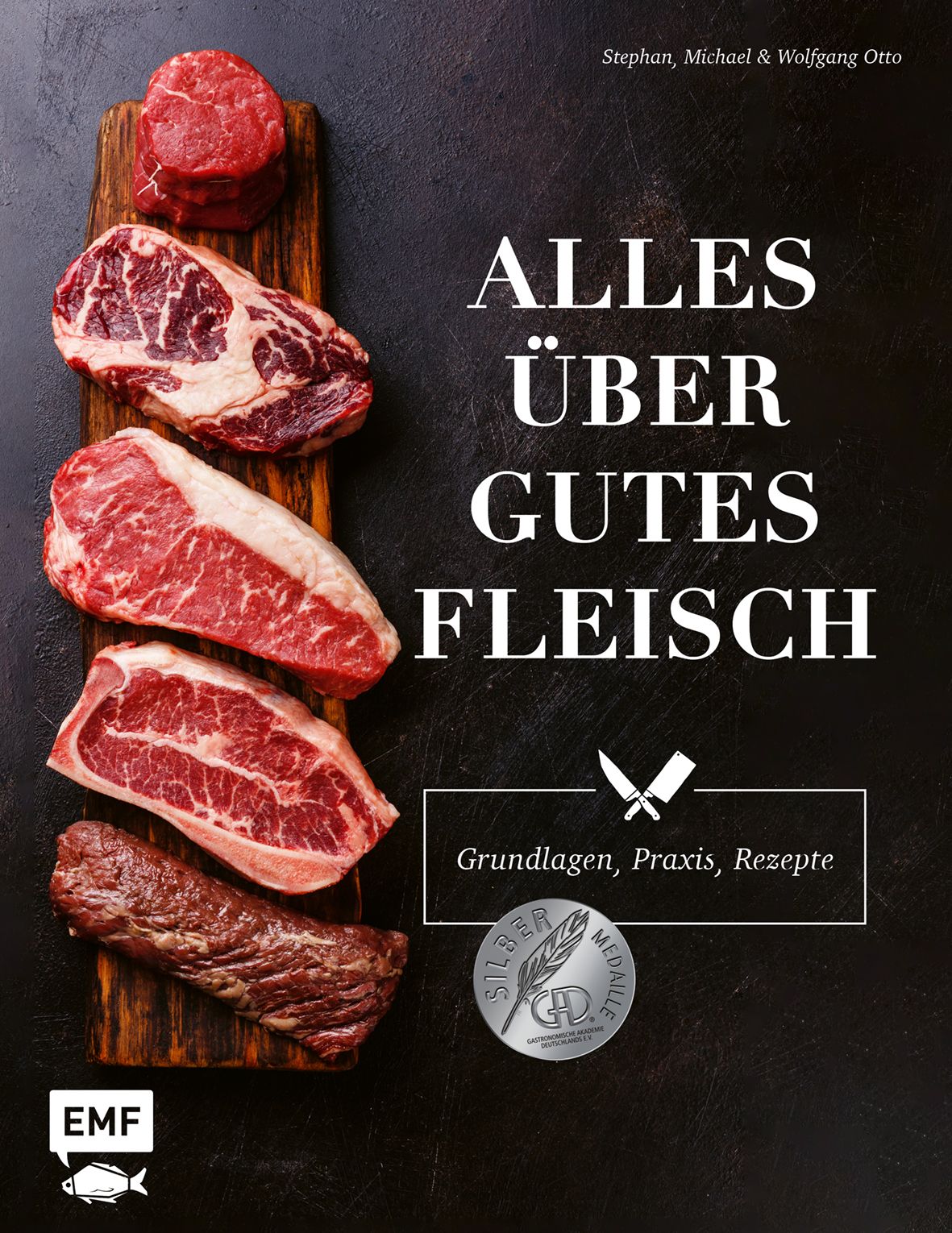 Buchcover mit dem Titel "Alles über gutes Fleisch". Gezeigte Fleischstücke auf Holzbrett. Silbermedaille und EMF-Logo.