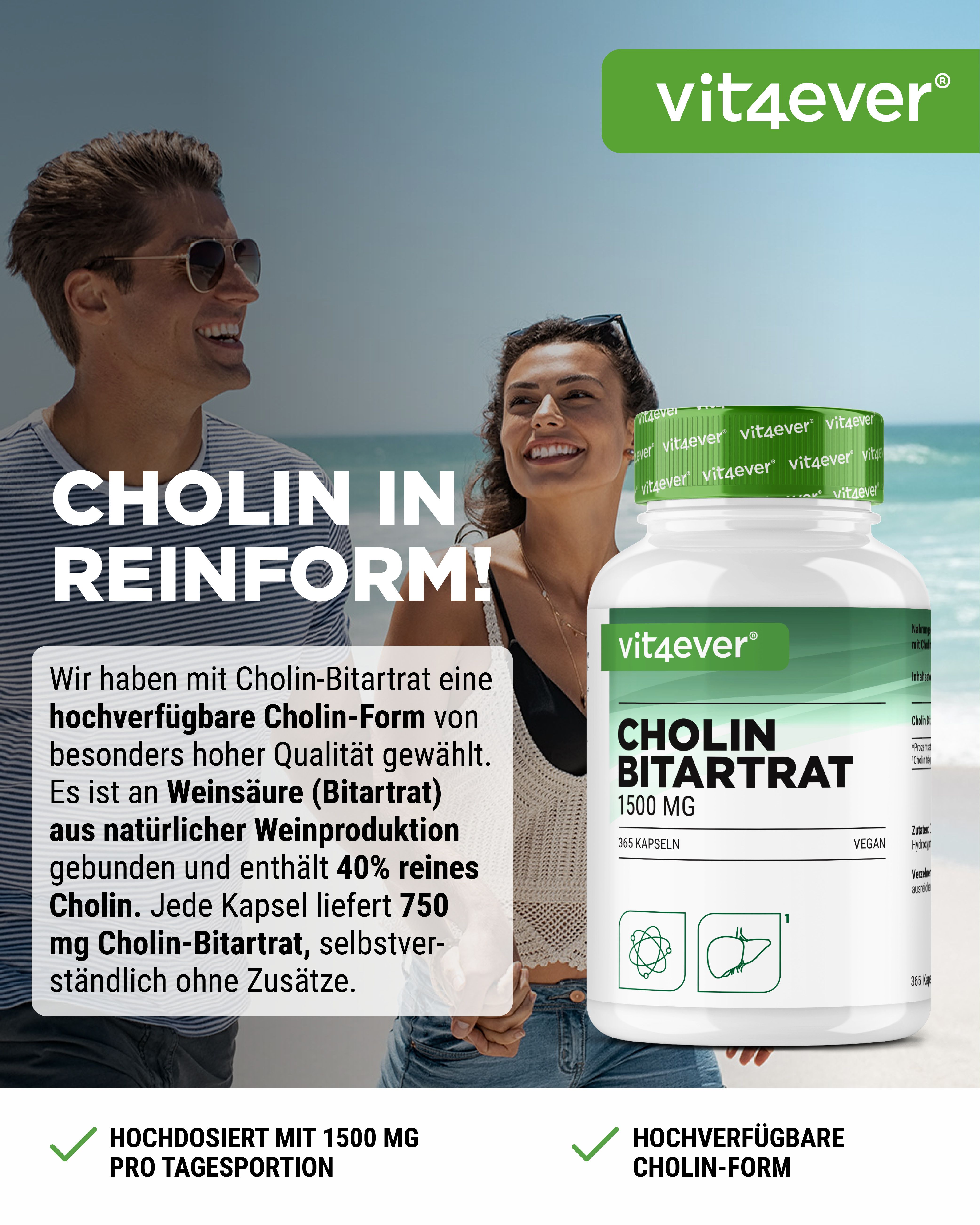 Weiße Flasche mit grünem Deckel. Aufschrift: Cholin Bitartrat 1500 mg. Vegan. Aufkleber mit Logo vit4ever. 365 Kapseln.