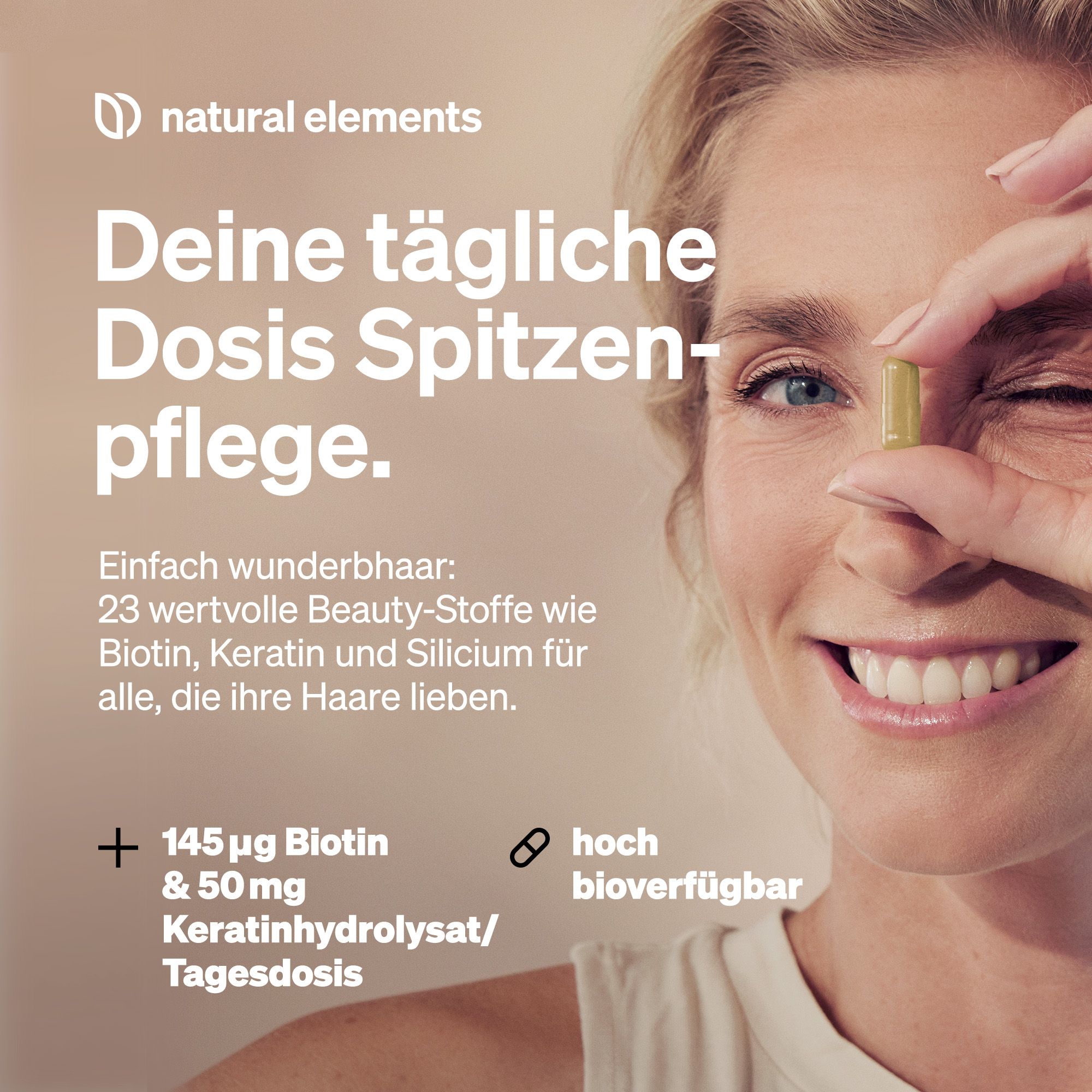 Frau hält Kapsel. Text: Deine tägliche Dosis Spitzenpflege. 23 Beauty-Stoffe wie Biotin, Keratin, Silicium. 145µg Biotin & 50 mg Keratinhydrolysat.