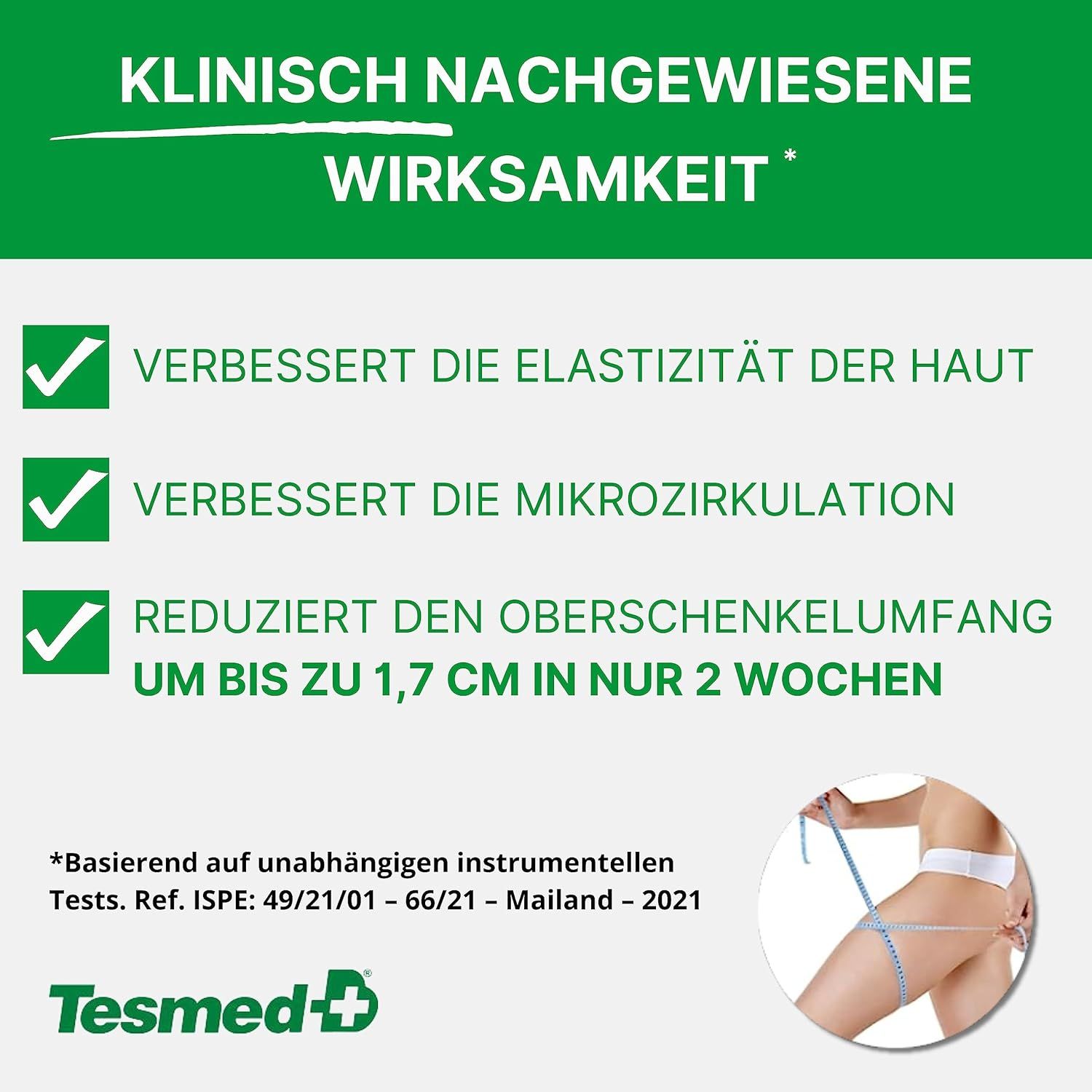 Text: Klinisch nachgewiesene Wirksamkeit. Verbesserte Hautelastizität, Mikrozirkulation, Oberschenkelumfang.