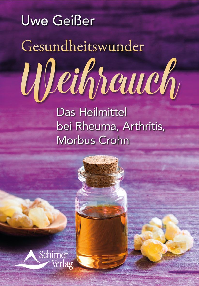 Buchcover mit Titel "Gesundheitswunder Weihrauch". Autor: Uwe Geißer. Verlag: Schirner. Abgebildet: Flasche mit Flüssigkeit und Weihrauchharz.