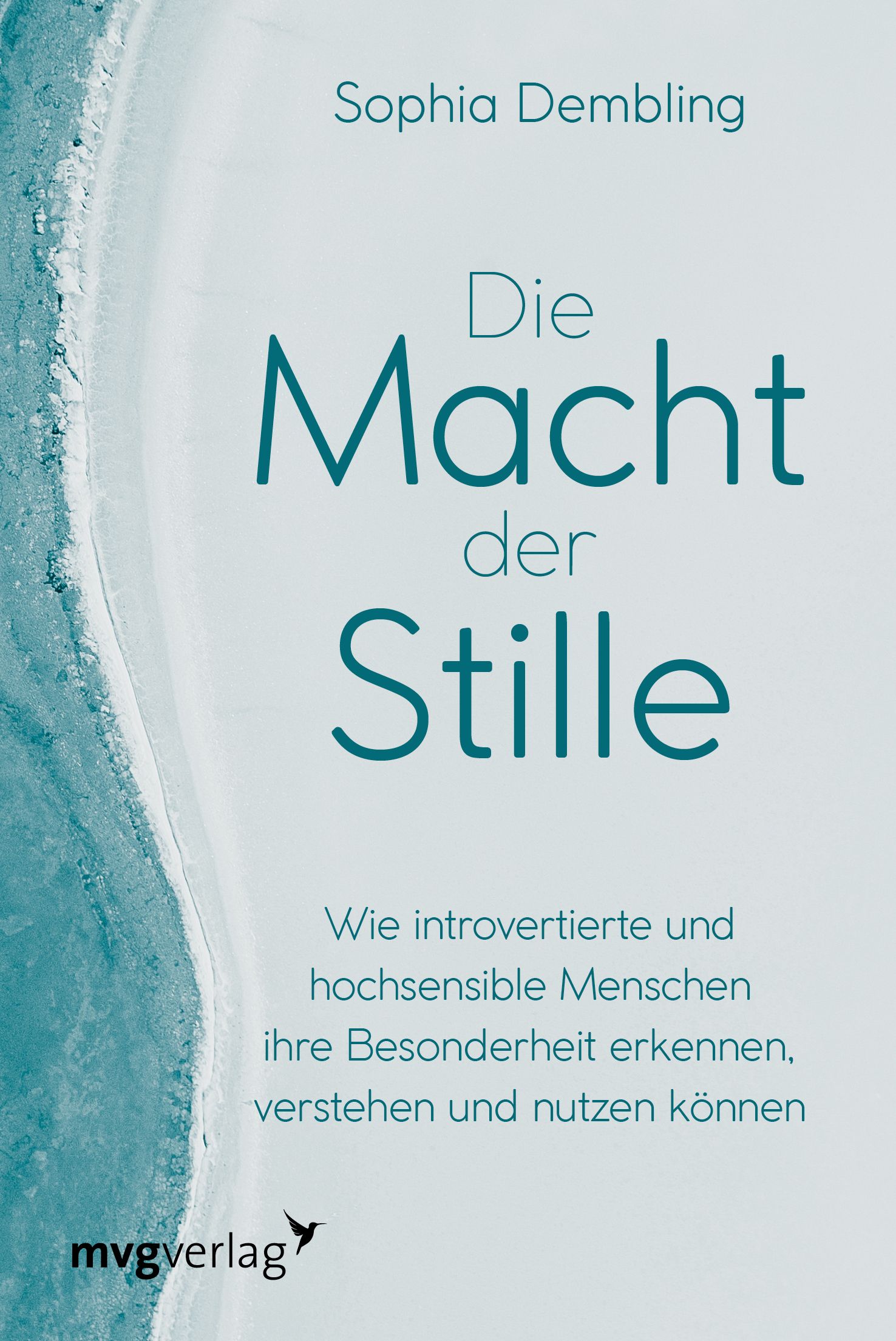 Buchcover mit Titel "Die Macht der Stille" von Sophia Dembling. Text in Türkis auf hellem Hintergrund. Verlag: mvgverlag.