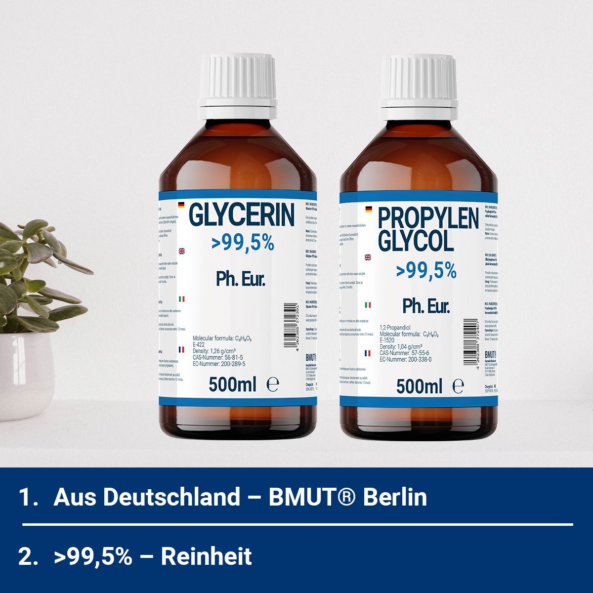 Zwei braune Flaschen mit weißem Deckel. Text: Glycerin >99,5% Ph. Eur. und Propylenglykol >99,5% Ph. Eur. 500ml. Aus Deutschland - BMUT Berlin.