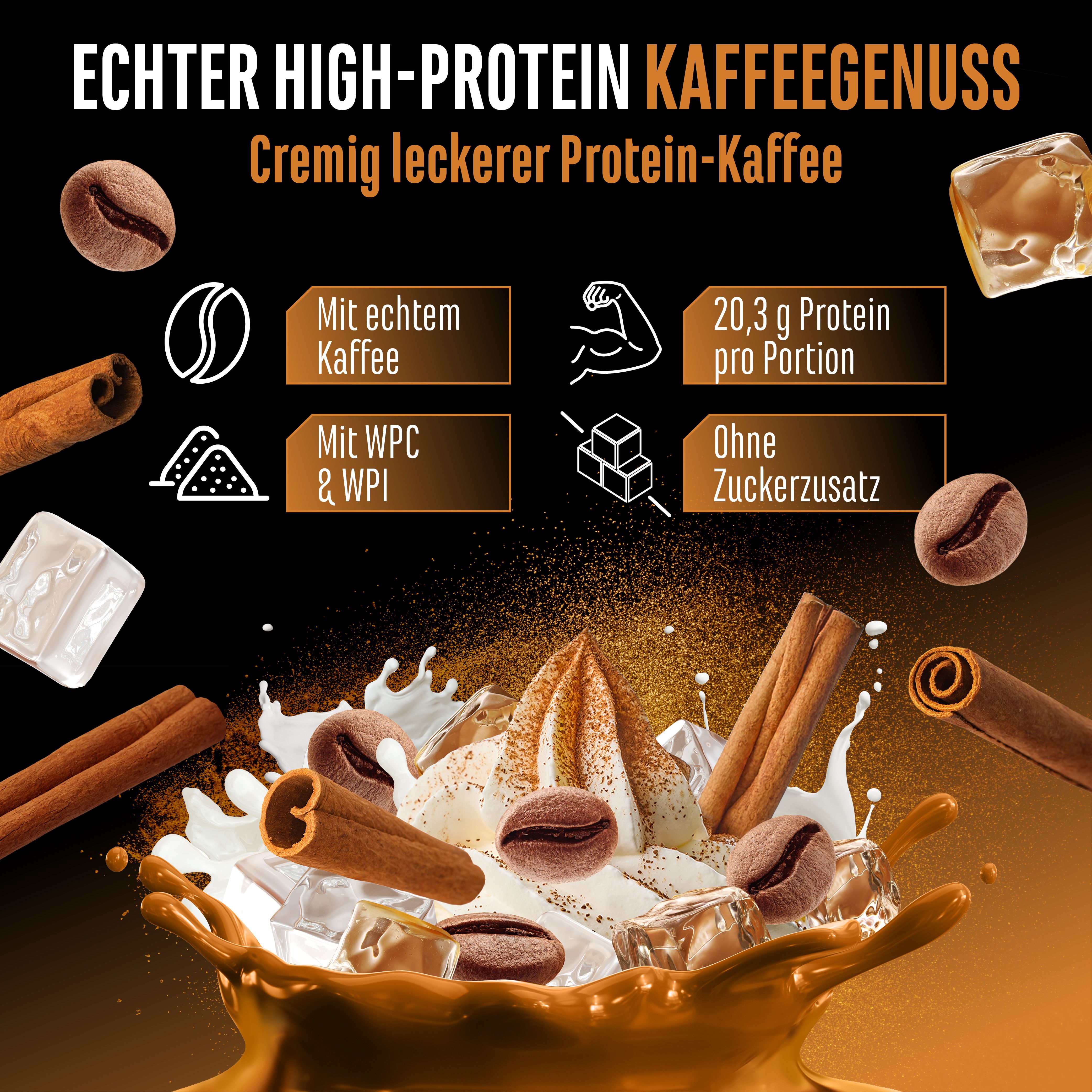 Kaffeebohnen, Zimtstangen und Eiswürfel. Text: Echter High-Protein Kaffeegenuss. 20,3 g Protein pro Portion.