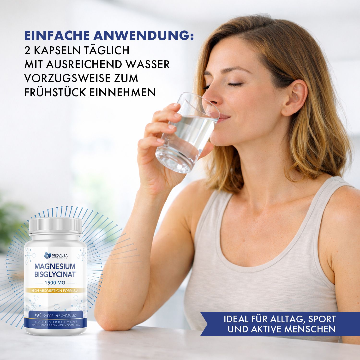 Frau trinkt Wasser, neben ihr eine Flasche Magnesiumbisglycinat 1500 MG. Text: 2 Kapseln täglich zum Frühstück einnehmen.