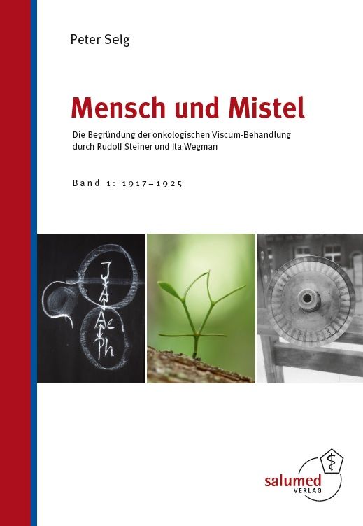 Buchcover: "Mensch und Mistel". Titel in Rot. Autor: Peter Selg. Untertitel und Bandangabe. Logo "salumed VERLAG".