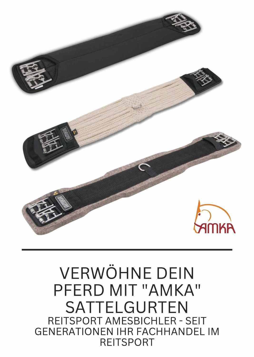 Drei Sattelgurte in verschiedenen Farben. Text: "VERWÖHNE DEIN PFERD MIT "AMKA" SATTELGURTEN". AMKA Logo.