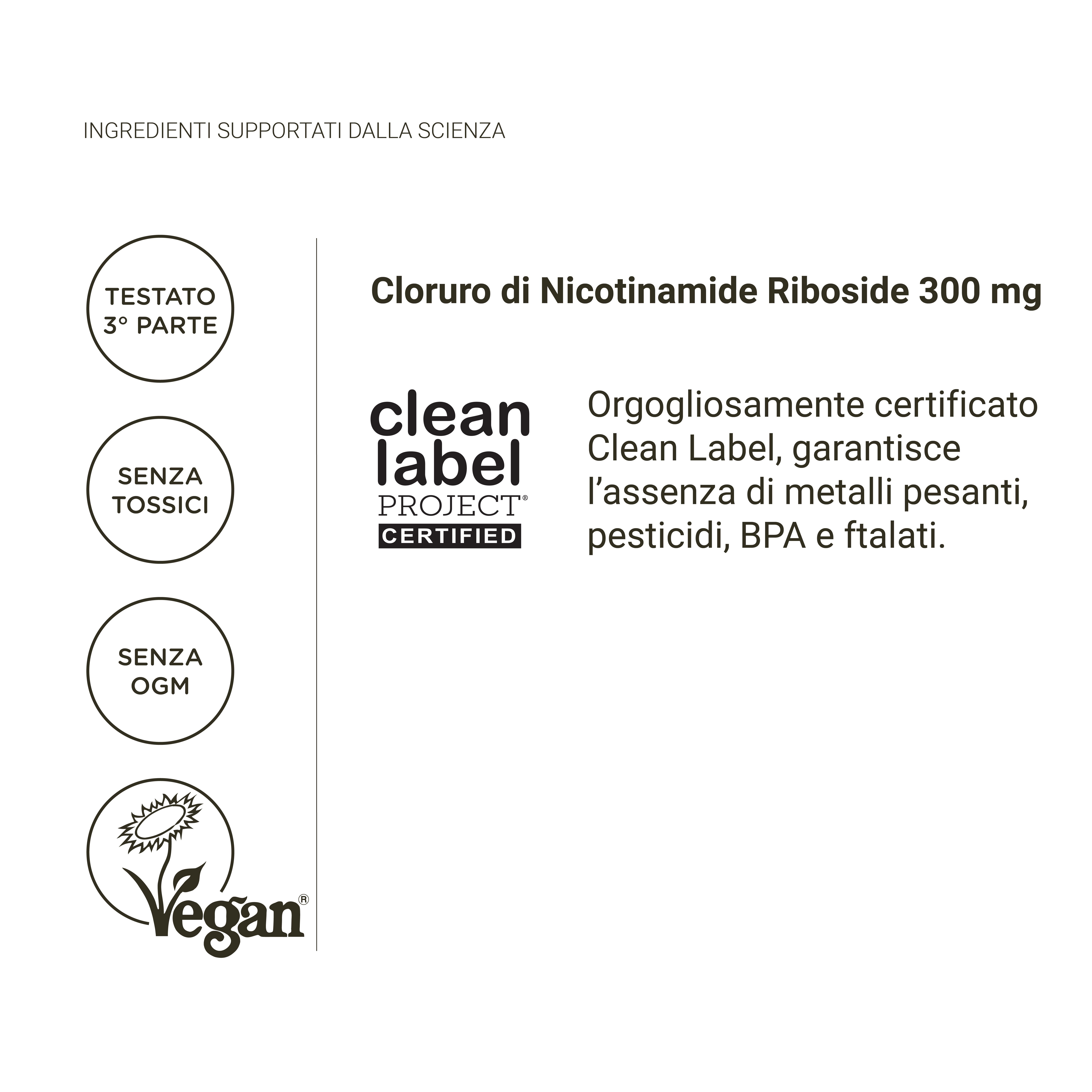 Text: Nicotinamid-Ribosid-Chlorid 300 mg. Clean Label Project zertifiziert. Vegan. Frei von Toxinen und GVO.