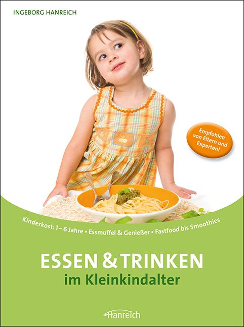 Buchcover: Essen & Trinken im Kleinkindalter. Kind mit Teller Nudeln. Empfohlen von Eltern und Experten. Autor: Ingeborg Hanreich.