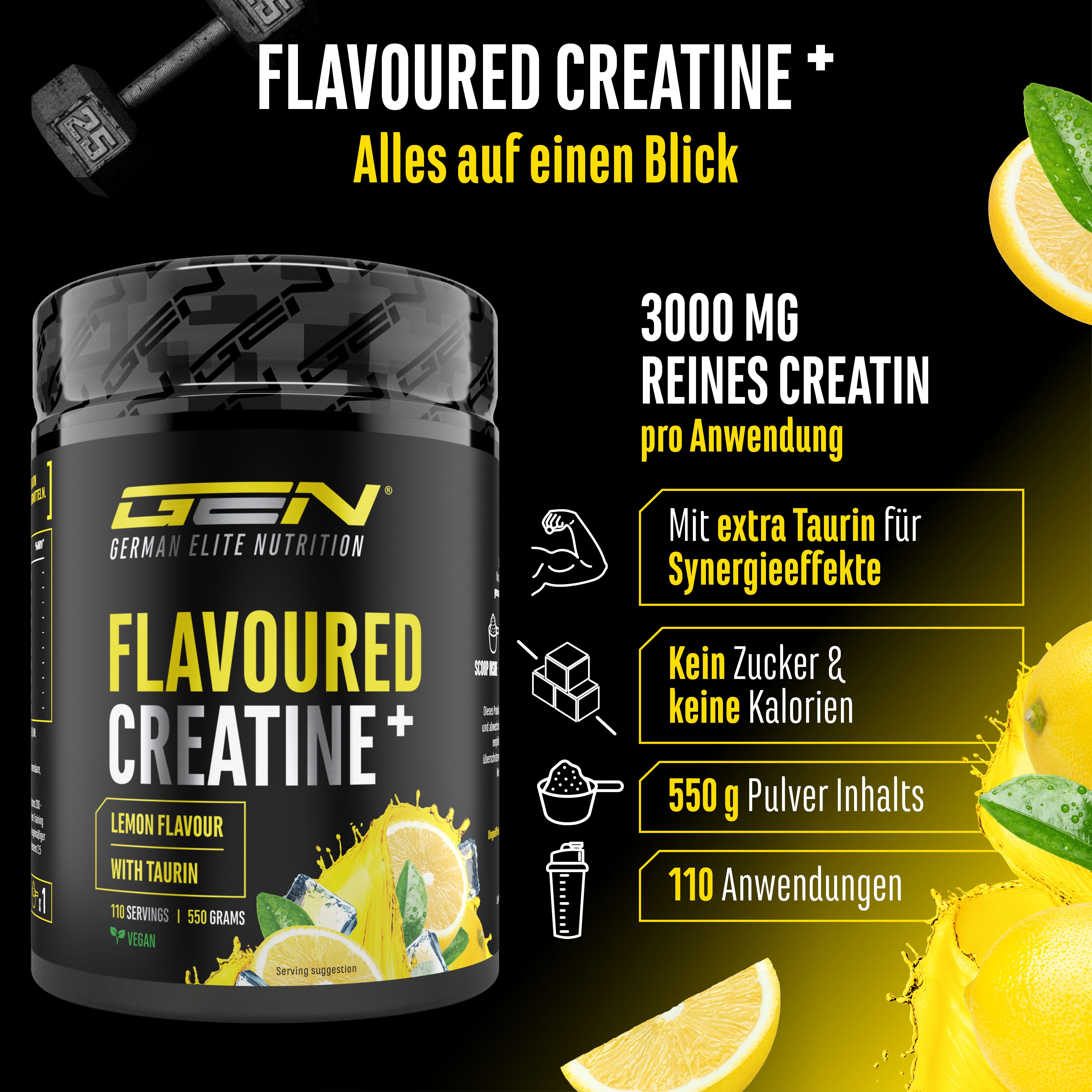 Produkt-Dose "FLAVOURED CREATINE+" mit Zitrone. Text: 3000 MG reines Creatin, mit Taurin, kein Zucker, 550g Inhalt, 110 Anwendungen.