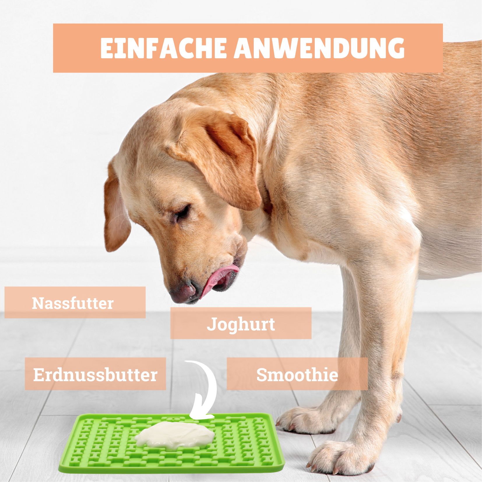 Hund leckt an grüner Leckmatte. Text: "Einfache Anwendung". Abgebildet: Nassfutter, Joghurt, Erdnussbutter, Smoothie.