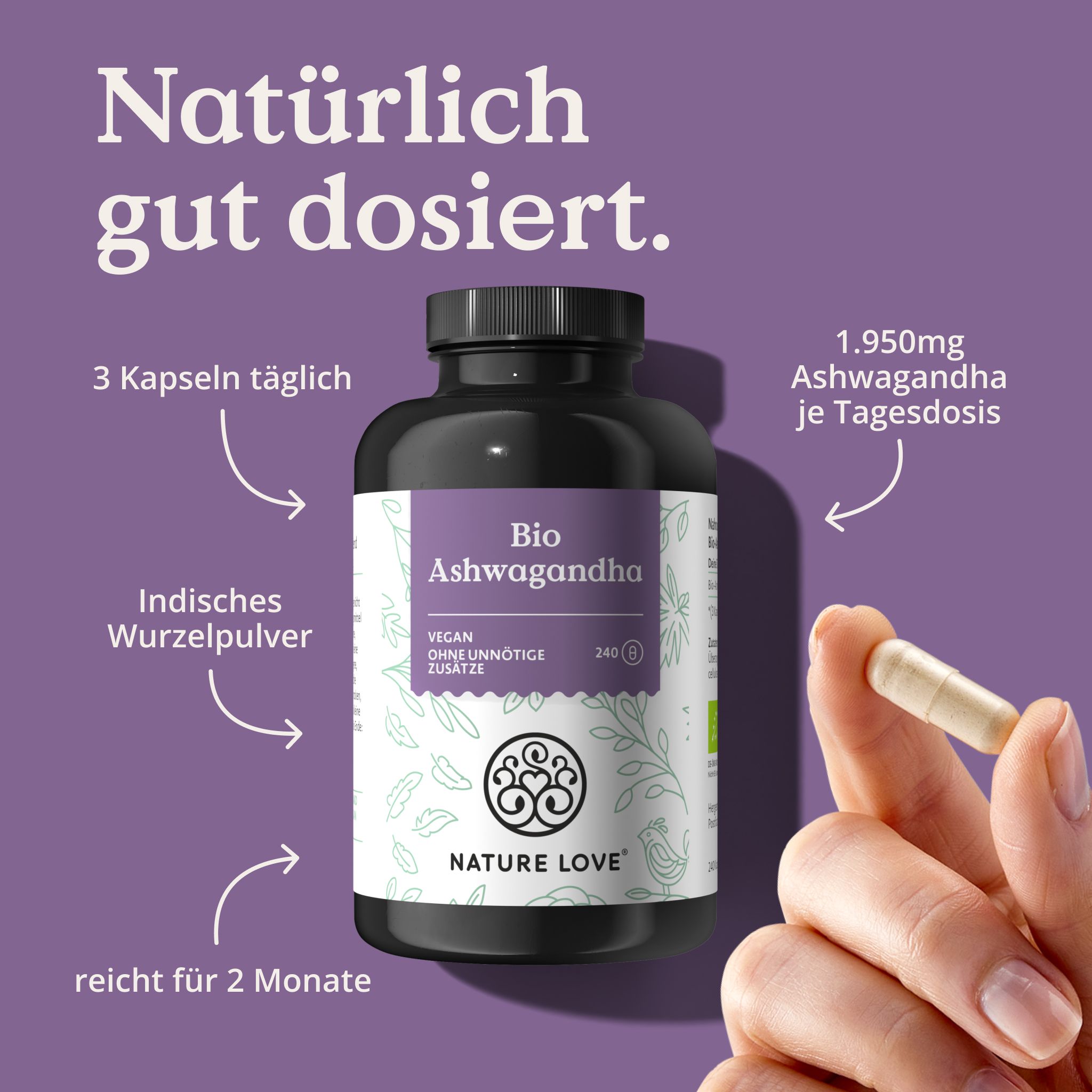 Dunkle Flasche mit Kapsel. Text: Natürlich gut dosiert. 3 Kapseln täglich. 1.950mg Ashwagandha je Tagesdosis. Logo: NATURE LOVE®.