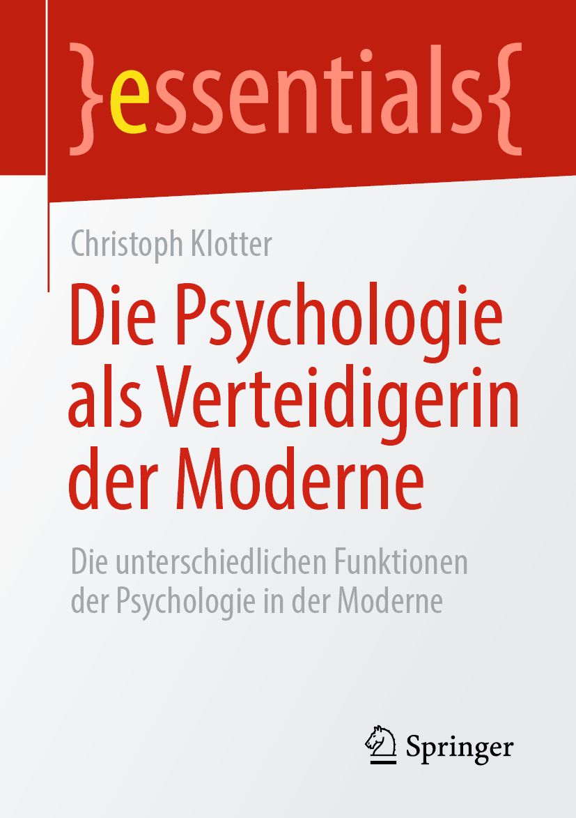 Buchcover: "Die Psychologie als Verteidigerin der Moderne". Autor: Christoph Klotter. Verlag: Springer. Titel in roter Schrift, gelbes "e" in "essentials".