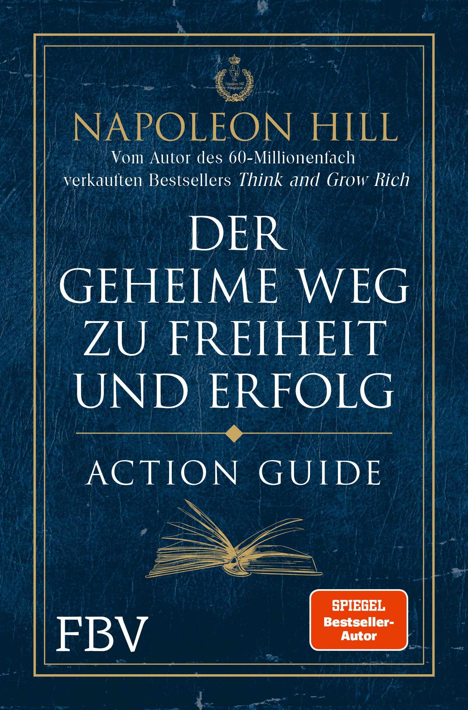 Buchcover: „Der geheime Weg zu Freiheit und Erfolg – Action Guide“. Autor: Napoleon Hill. Titel in Weiß auf blauem Hintergrund. Spiegel Bestseller.