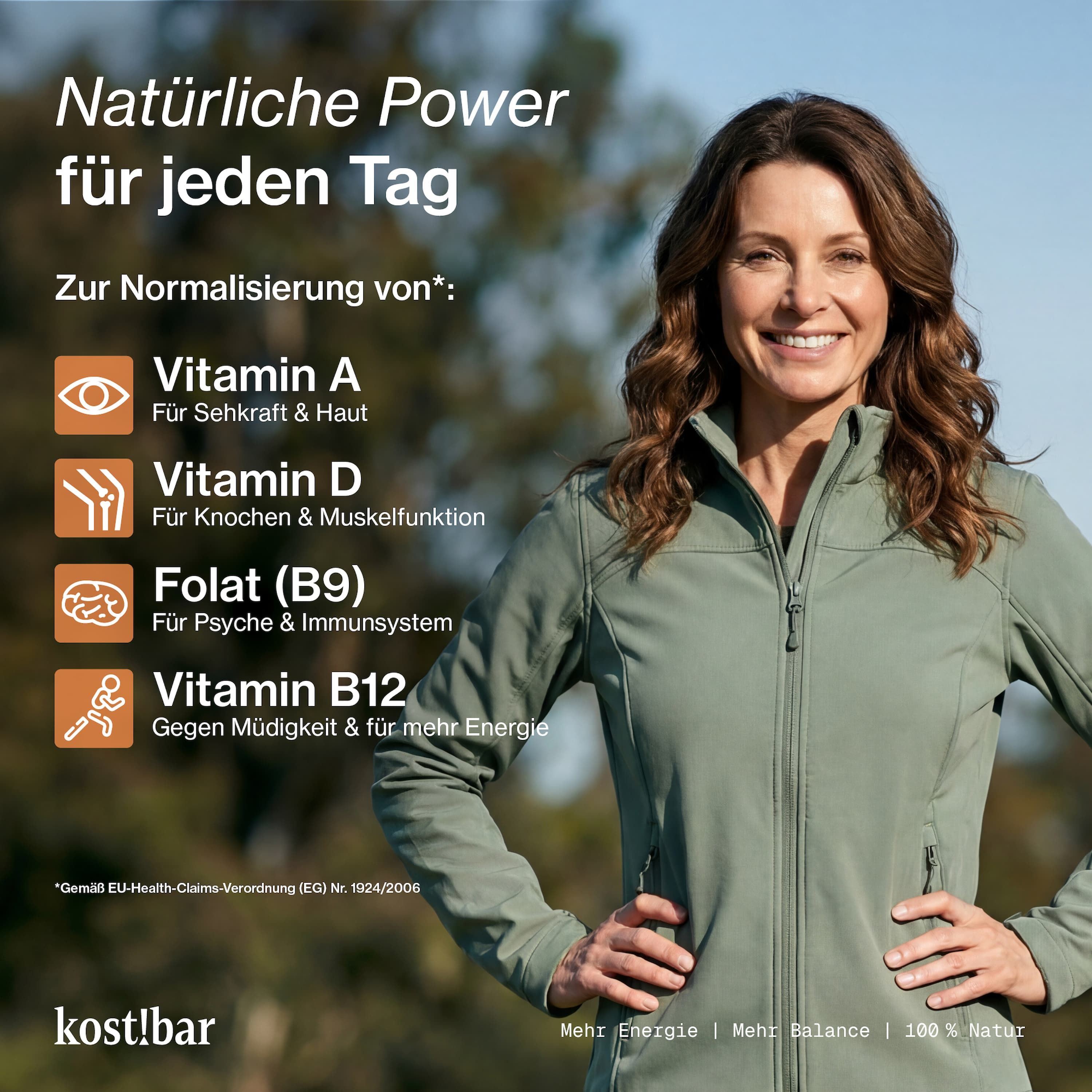 Frau im Freien. Text: Natürliche Power für jeden Tag. Vitamin A, D, Folat (B9), B12. Marke: kost!bar.