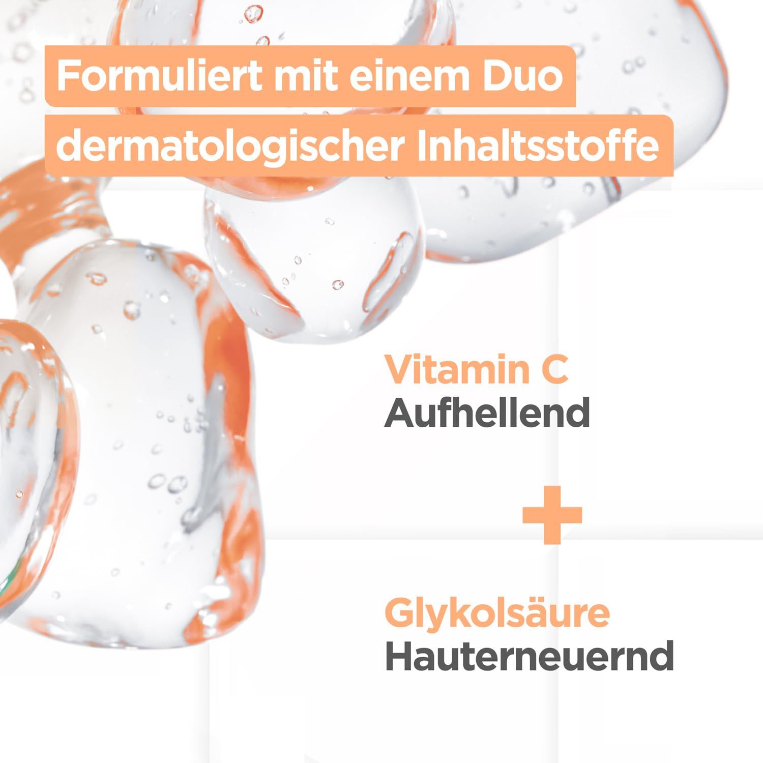 Abstrakte Darstellung von Serum-Tröpfchen. Text: Formuliert mit dermatologischen Inhaltsstoffen: Vitamin C und Glykolsäure.