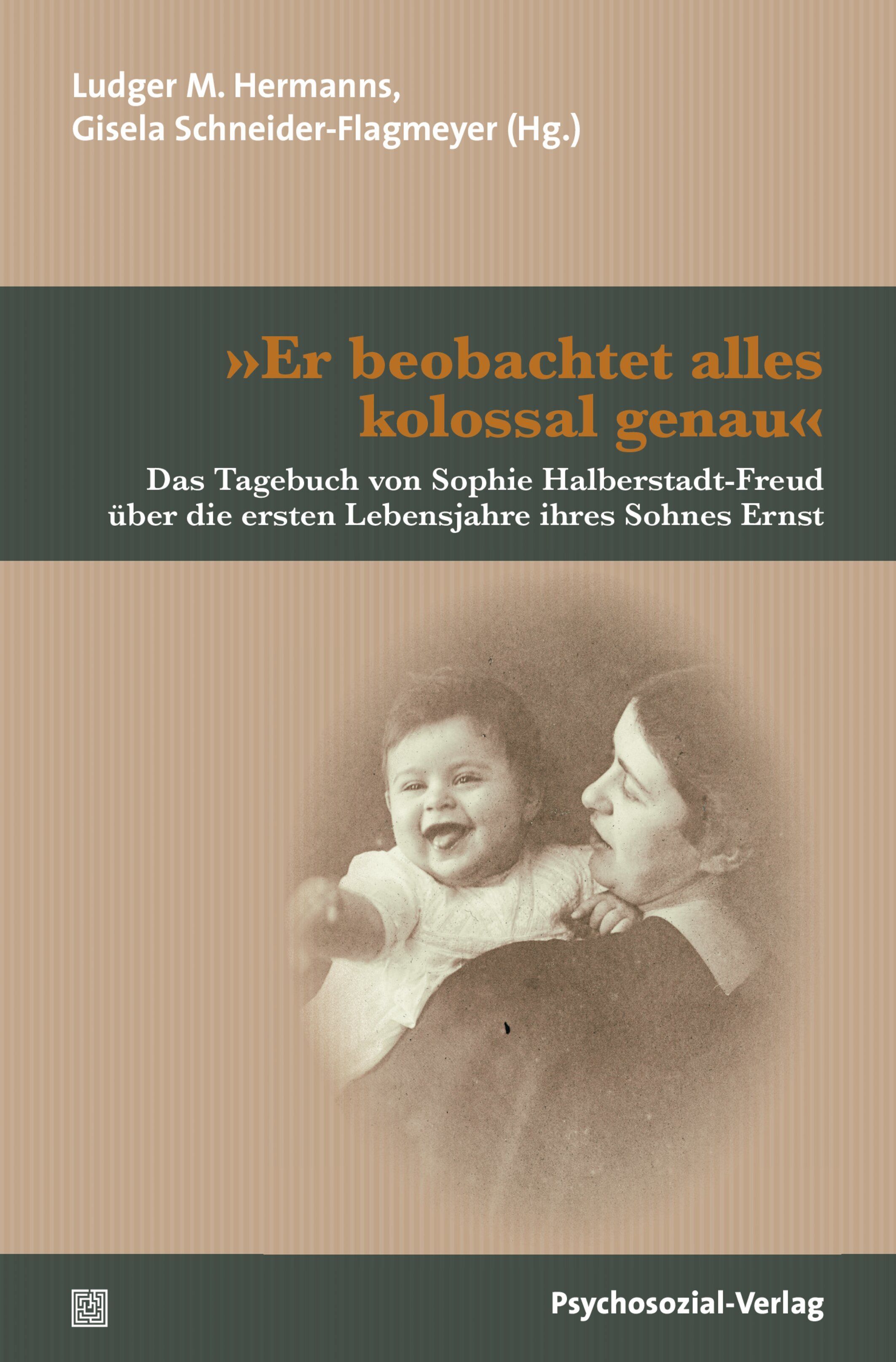 Buchcover mit Titel »Er beobachtet alles kolossal genau«. Abbildung von Mutter und Baby. Verlag: Psychosozial-Verlag.