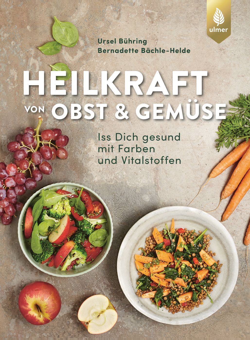 Buchcover: HEILKRAFT VON OBST & GEMÜSE. Autoren: Ursel Bühring, Bernadette Bächle-Helde. Obst, Gemüse und Salate in Schalen. Ulmer-Logo.