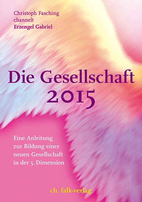 Buchcover: "Die Gesellschaft 2015". Autor: Christoph Fasching. Titel in lila Schrift auf rosa Hintergrund. Verlag: ch. falk-verlag.