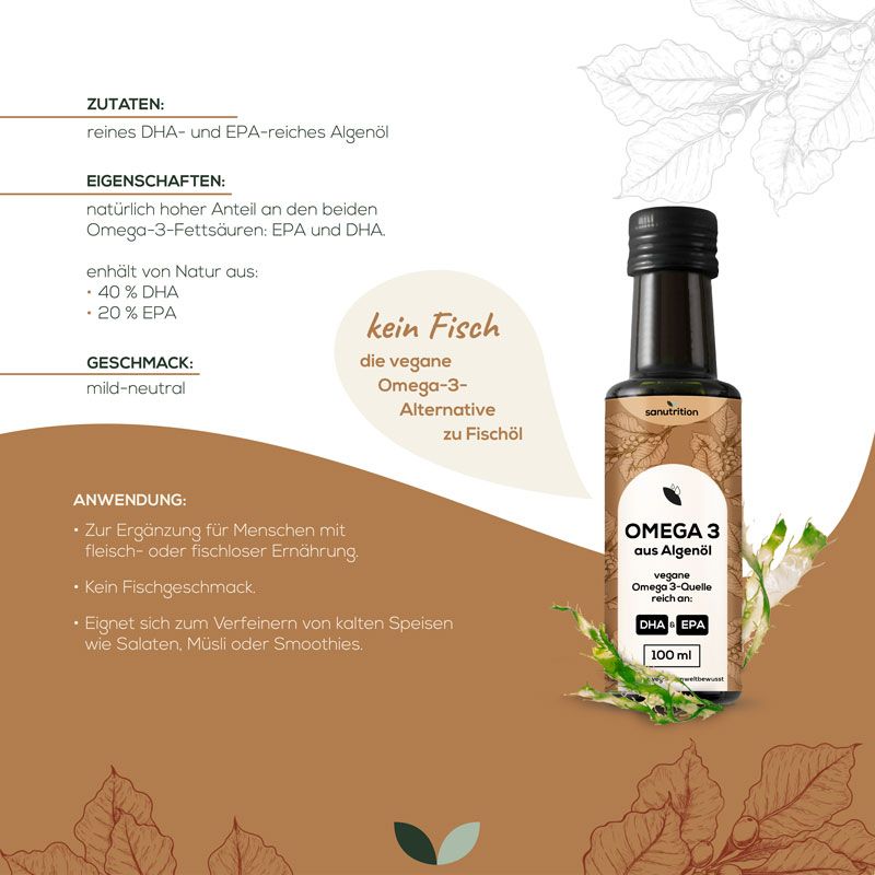 Braune Glasflasche mit Etikett. Sanutrition Omega 3 aus Algenöl, vegan. DHA & EPA. 100 ml. Text über Eigenschaften und Anwendung.