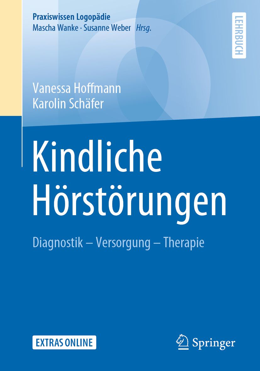 Buchcover mit blauem Hintergrund. Titel: Kindliche Hörstörungen. Autoren: Vanessa Hoffmann, Karolin Schäfer. Verlag: Springer. Lehrbuch.