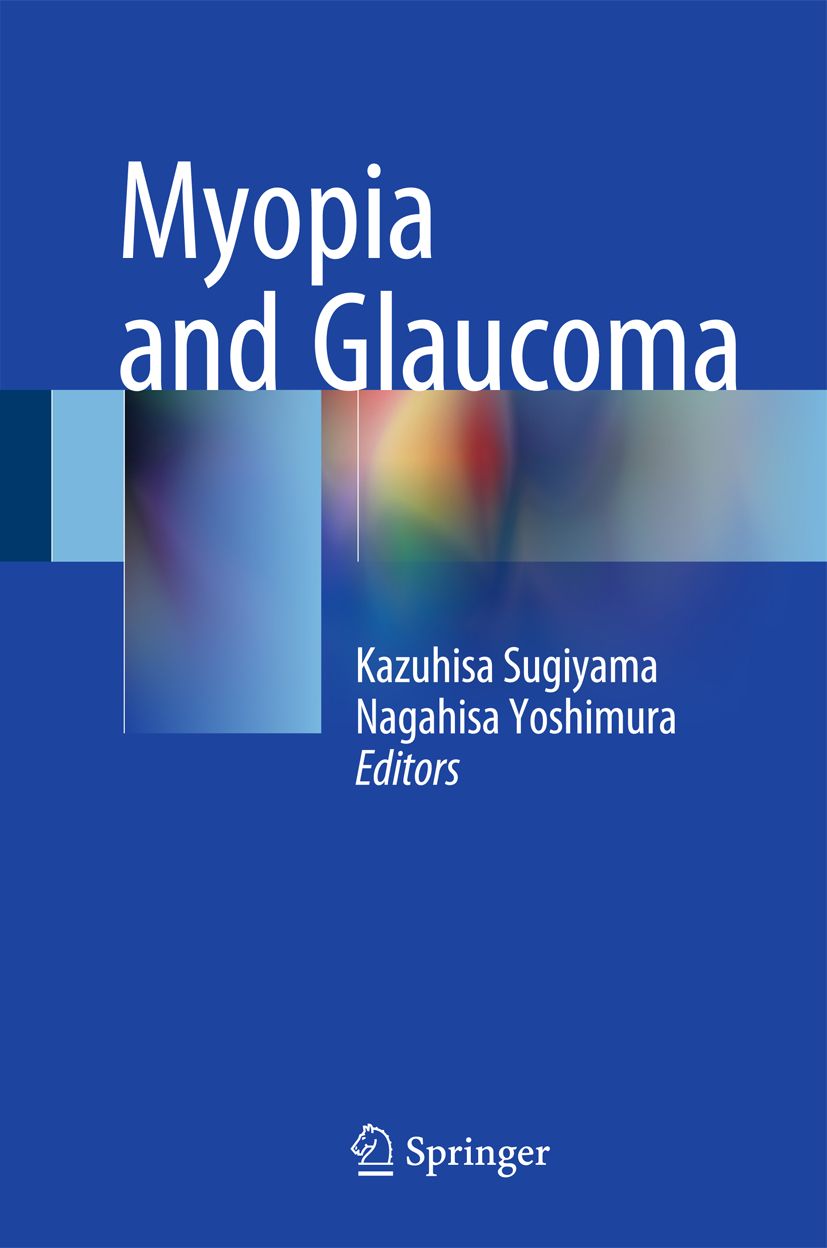 Buchcover mit dem Titel "Myopia and Glaucoma". Autoren: Kazuhisa Sugiyama, Nagahisa Yoshimura. Verlag: Springer.