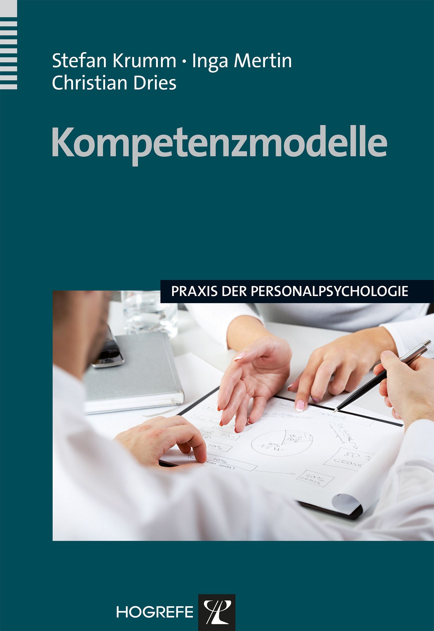 Buchcover: Kompetenzmodelle. Autoren: Stefan Krumm, Inga Mertin, Christian Dries. Reihe: Praxis der Personalpsychologie. Verlag: Hogrefe.