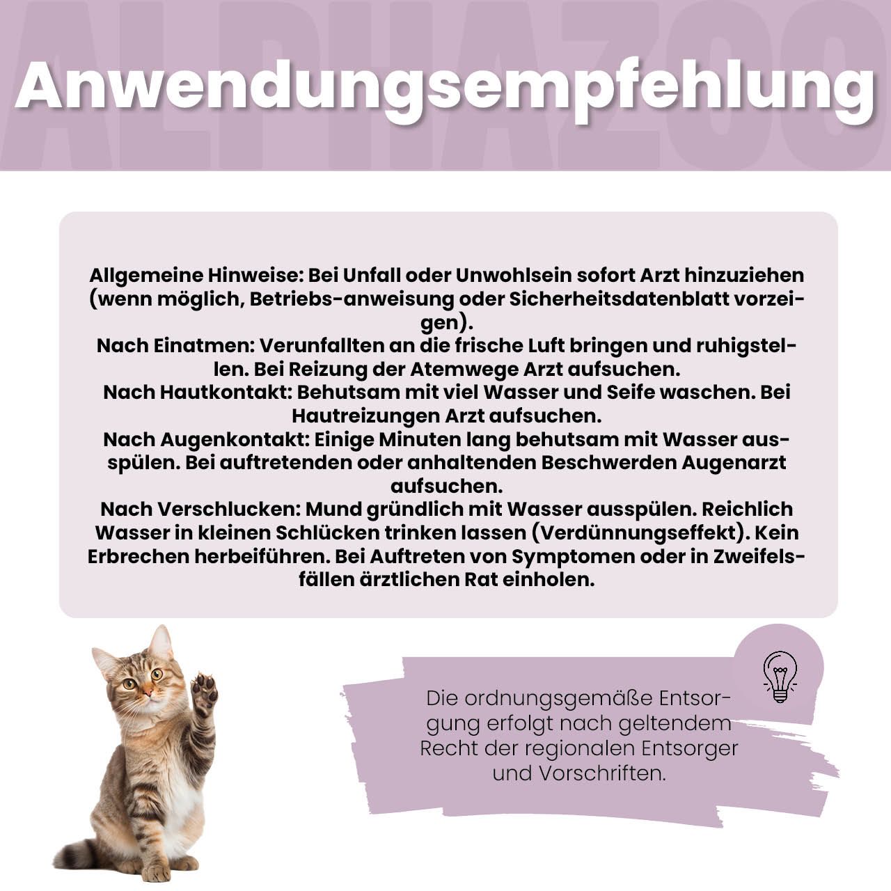 Katze und Text: Anwendungsempfehlung. Allgemeine Hinweise. Bei Unwohlsein Arzt aufsuchen. Bei Augenkontakt spülen.