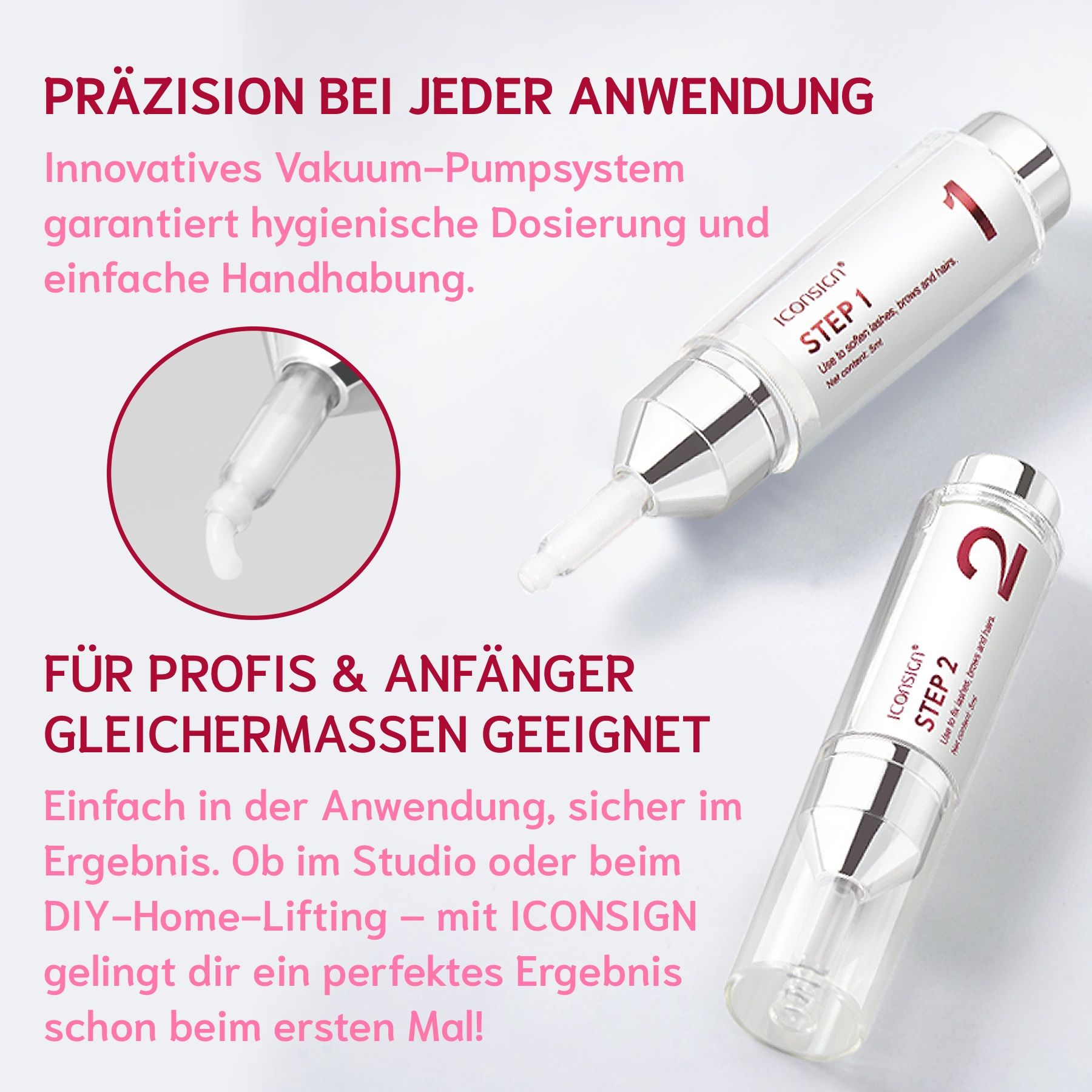 Zwei Flaschen mit "STEP 1" und "STEP 2". Auf den Flaschen steht "ICONSIGN". Text über Präzision und ein Pumpsystem.