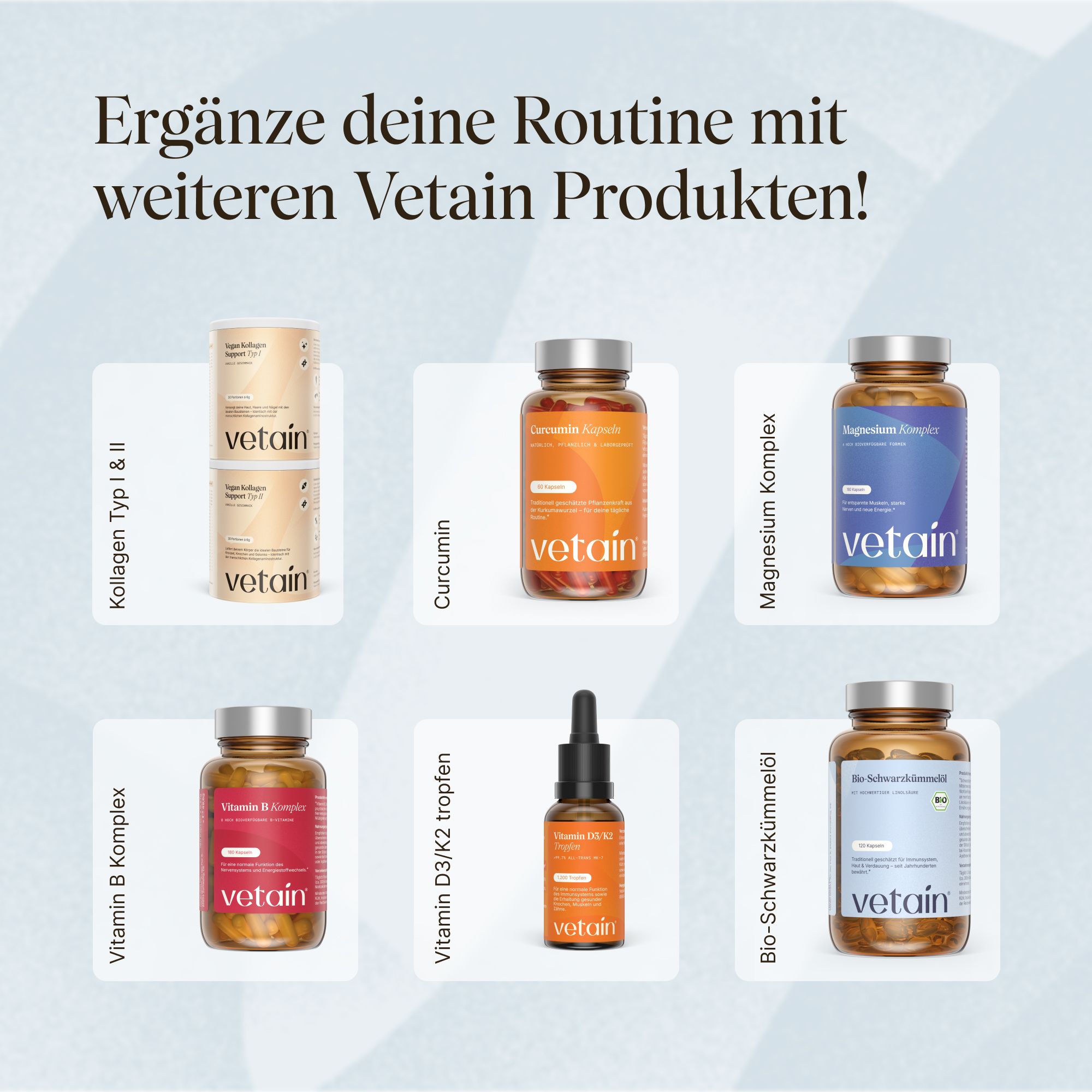 Sechs verschiedene Vetaing-Produkte in Flaschen und Dosen, darunter Kollagen, Curcumin und B-Vitamine.