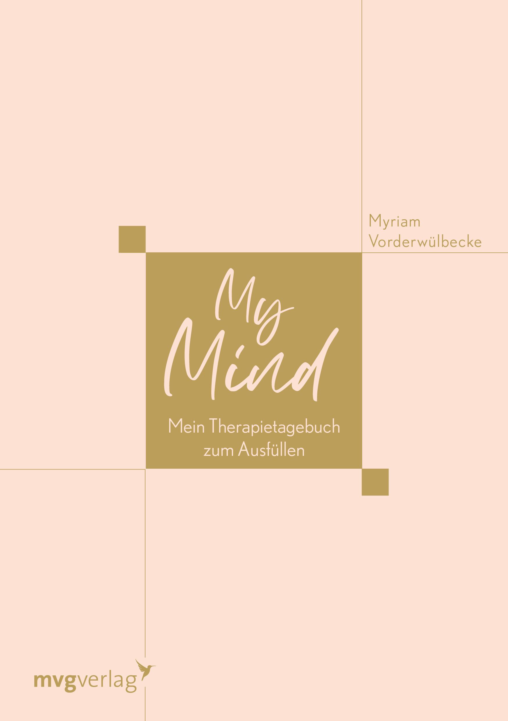 Buchcover mit Titel "My Mind". Goldener Titel auf beigem Hintergrund. Autorin: Myriam Vorderwülbecke. Verlag: mvgverlag.