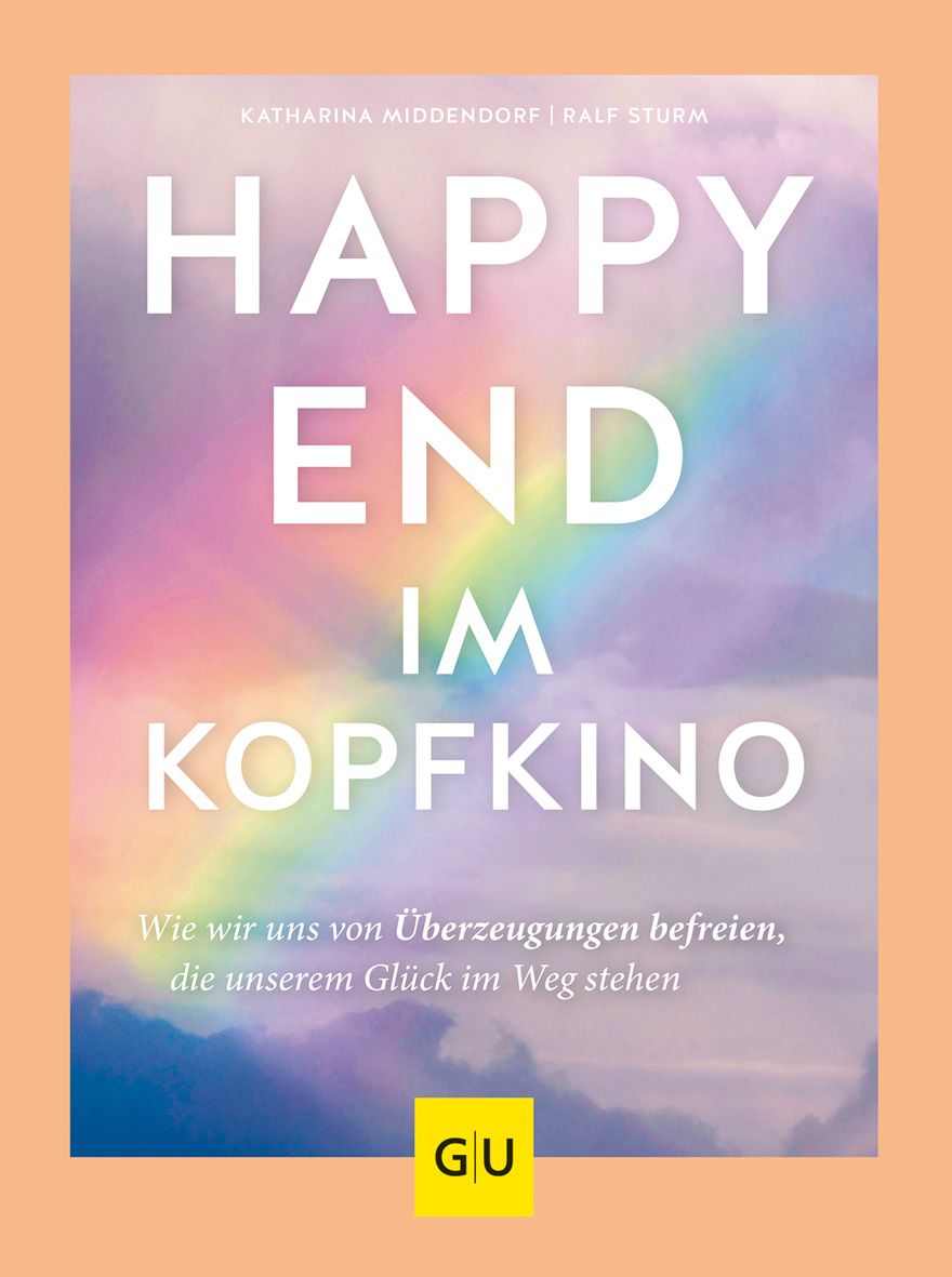 Buchcover mit Titel HAPPY END IM KOPFKINO. Autoren: Katharina Middendorf, Ralf Sturm. Hintergrund: Regenbogen und Wolken. Logo: GU.
