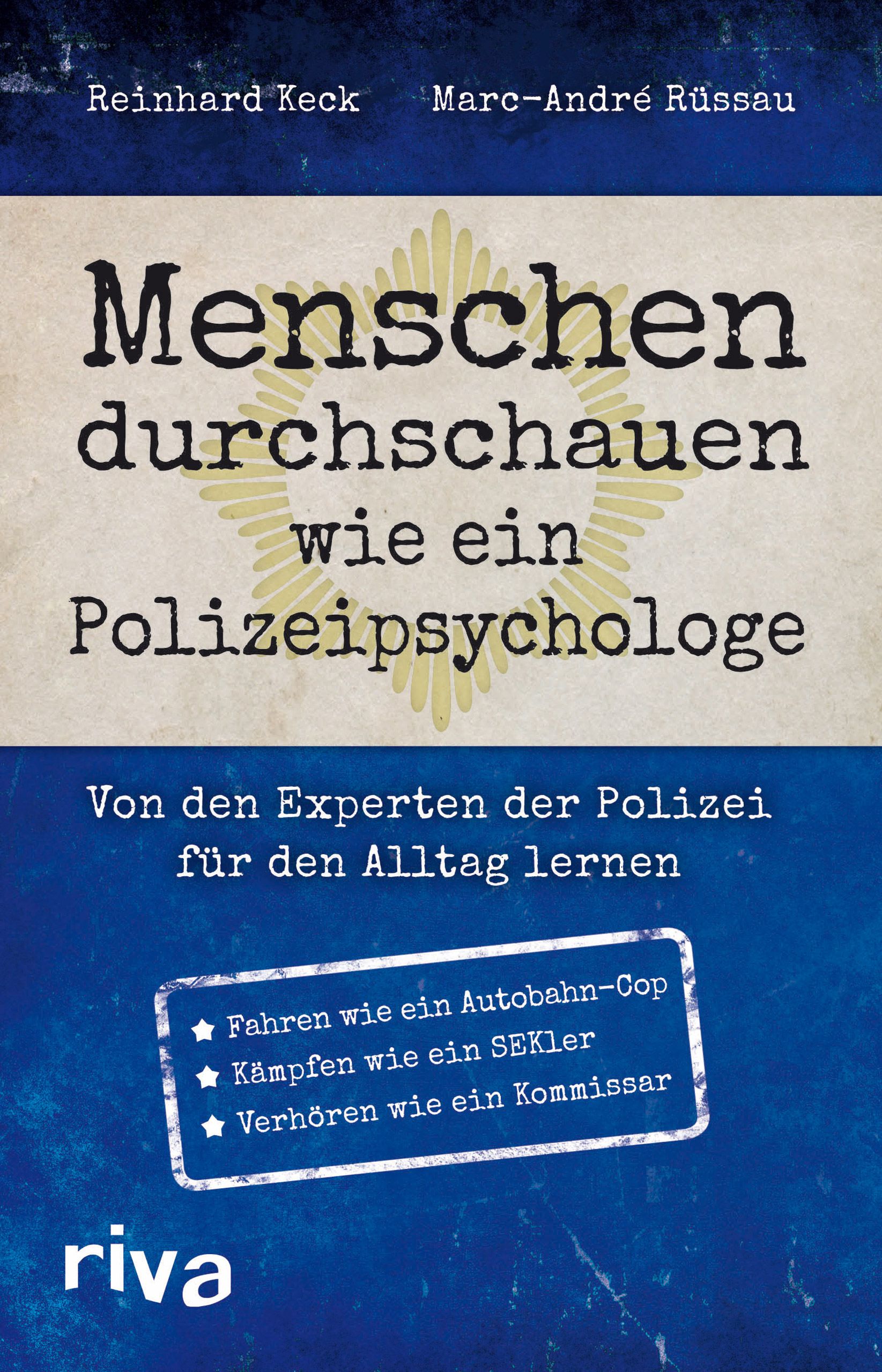 Buchcover mit Titel: Menschen durchschauen wie ein Polizeipsychologe. Autoren: Reinhard Keck, Marc-André Rüssau. Verlag: riva.