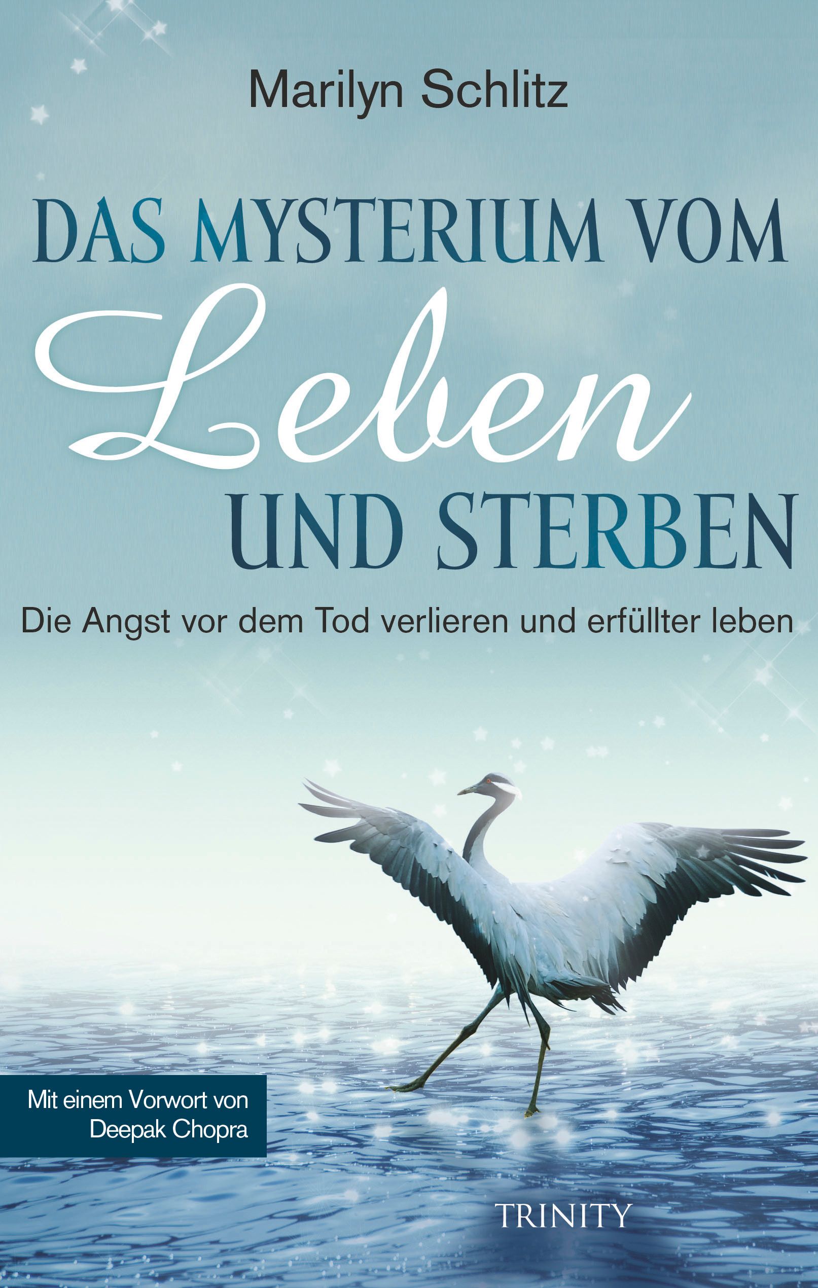 Buchcover: Titel "Das Mysterium vom Leben und Sterben". Autorin: Marilyn Schlitz. Kranich im Wasser. Verlag: TRINITY.