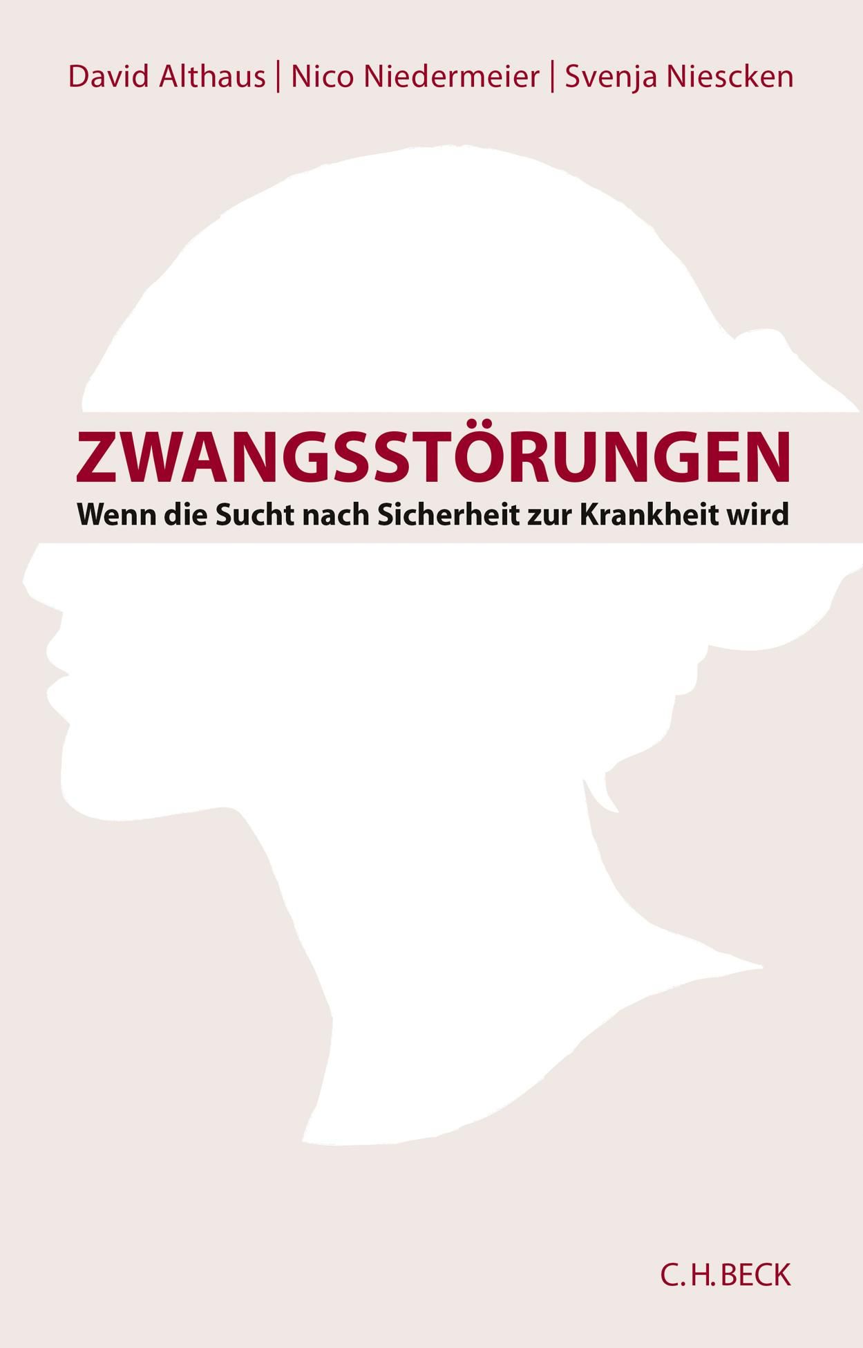 Buchcover mit Titel "Zwangsstörungen". Autoren: David Althaus, Nico Niedermeier, Svenja Niescken. Verlag C.H. BECK. Hintergrund: Silhouette.