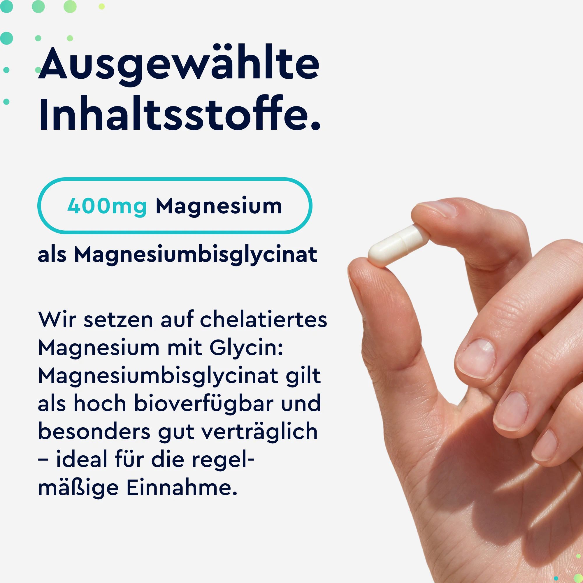 Hand hält Kapsel. Text: 400mg Magnesium als Magnesiumbisglycinat. Text über chelatisiertes Magnesium mit Glycin.