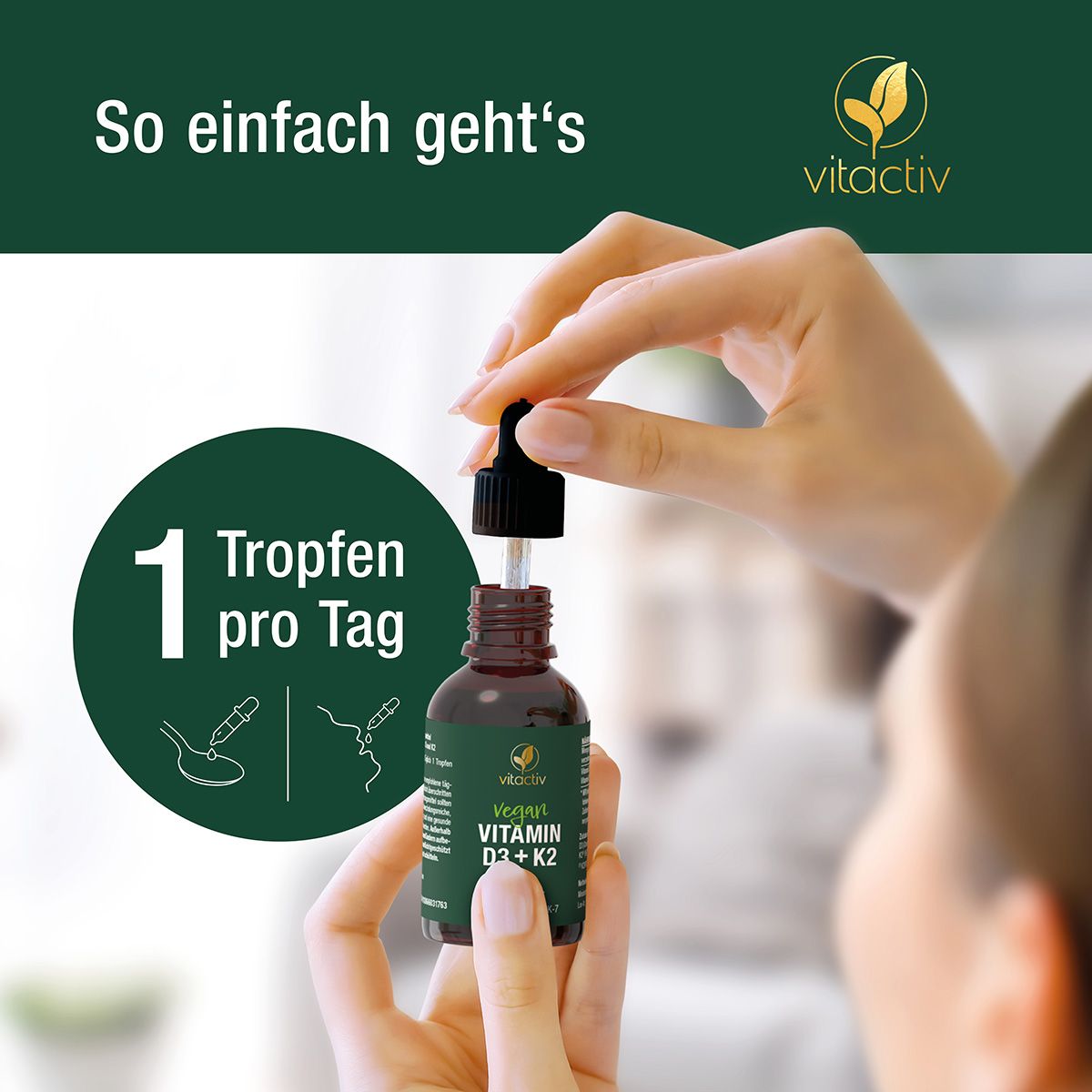 Braune Tropfenflasche mit grünem Etikett. Text: Vitactiv Vegan Vitamin D3+K2. Frau tropft aus Flasche. 1 Tropfen pro Tag.