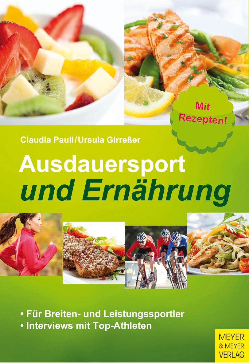 Buchcover: "Ausdauersport und Ernährung". Titel in Grün. Fotos von Essen und Sportlern. Autoren: Claudia Pauli/Ursula Girreßer. Verlag: Meyer & Meyer.