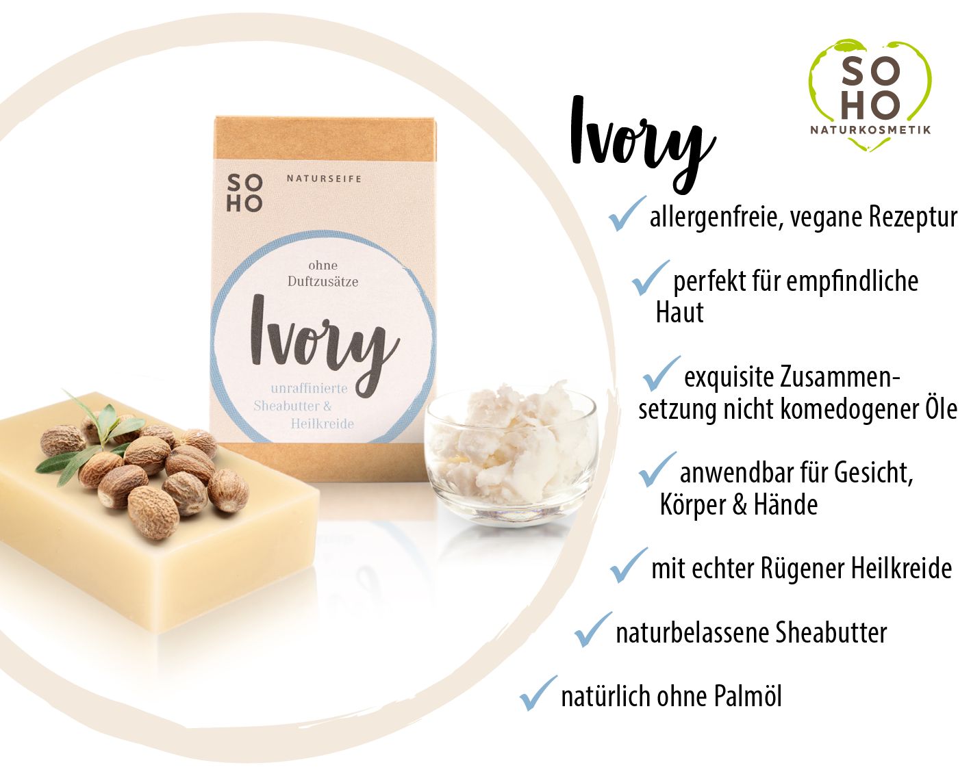 Produkt Ivory mit Verpackung, Seife und Schale mit Inhalt. Aufschrift: SOHO Naturkosmetik. Text: allergenfrei, vegane Rezeptur, für empfindliche Haut.