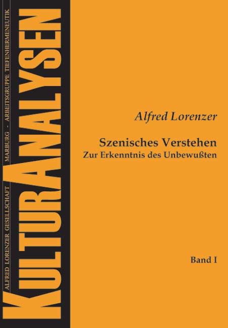 Buchcover mit Titel "Szenisches Verstehen" von Alfred Lorenzer. Gelber Hintergrund, schwarzer Balken mit "KULTURANALYSEN".