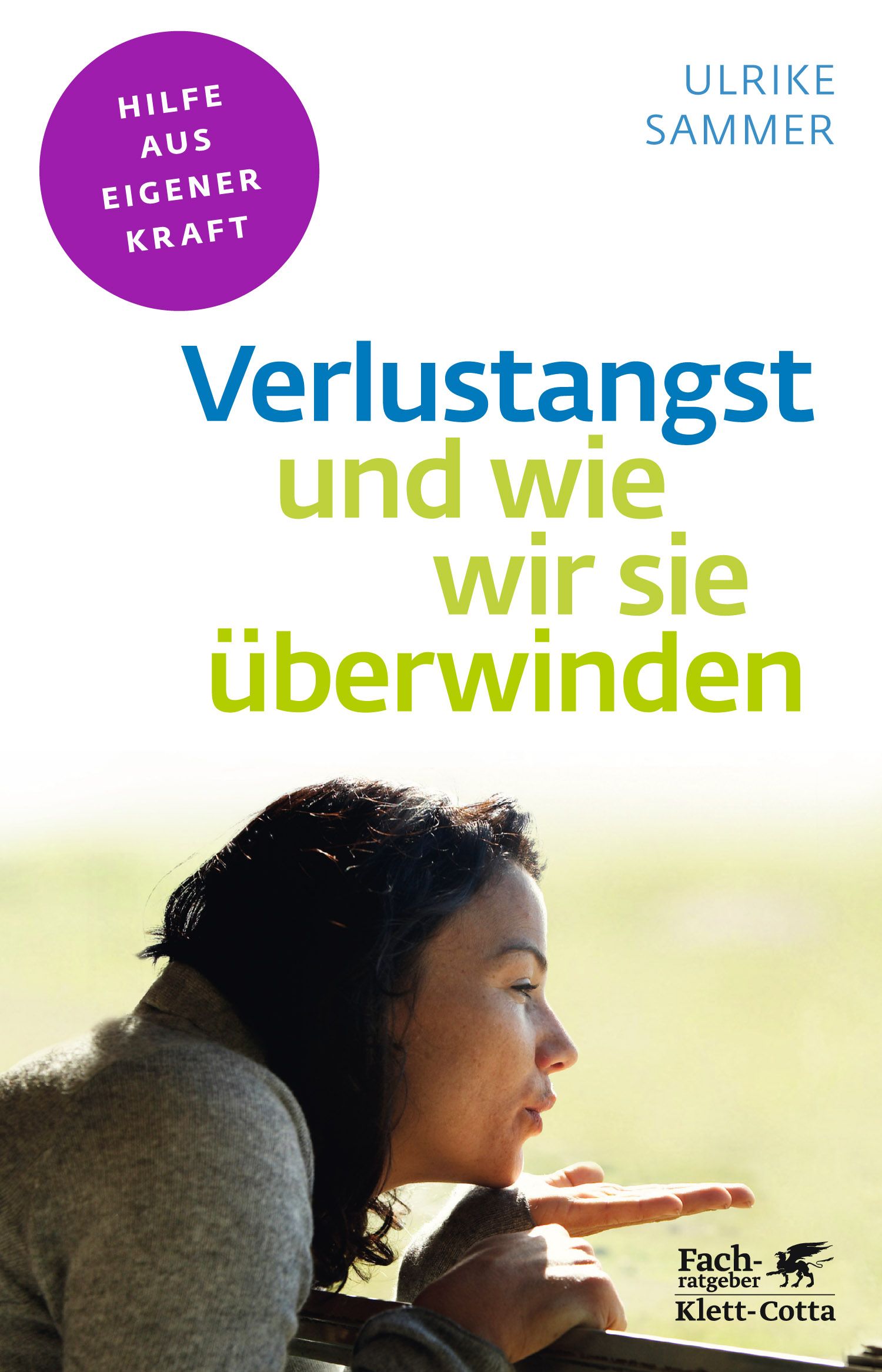 Buchcover: Titel 'Verlustangst und wie wir sie überwinden'. Autorin Ulrike Sammer. Verlag Klett-Cotta. Frau bläst in die Kamera.