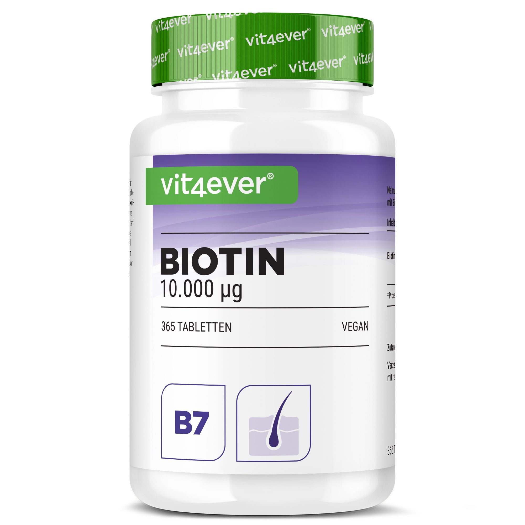 Weißes Tabletten-Glas mit grünem Deckel. Aufschrift: vit4ever Biotin 10.000 mcg, 365 Tabletten. Vegan. Mit B7-Symbol.