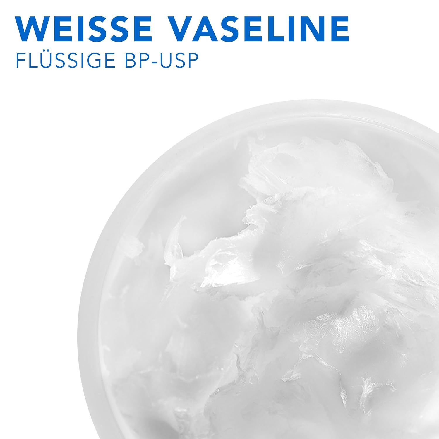 Nahaufnahme von weißer Vaseline in einem Behälter. Text: Weiße Vaseline, flüssig BP-USP.
