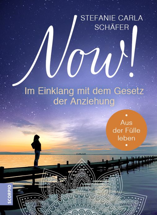Buchcover mit Titel Now! und Untertitel Im Einklang mit dem Gesetz der Anziehung. Autorin: Stefanie Carla Schäfer. Hintergrund: See bei Sonnenuntergang.