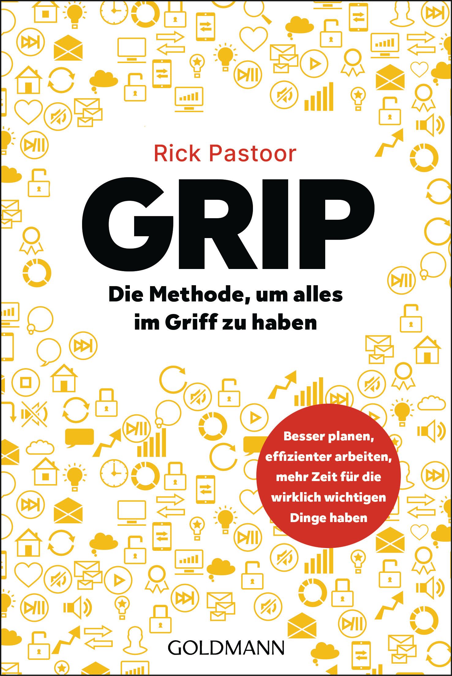 Buchcover von GRIP. Titel in Schwarz, Autor Rick Pastoor. Roter Kreis mit Text: Besser planen, effizienter arbeiten, mehr Zeit für die wichtigen Dinge.