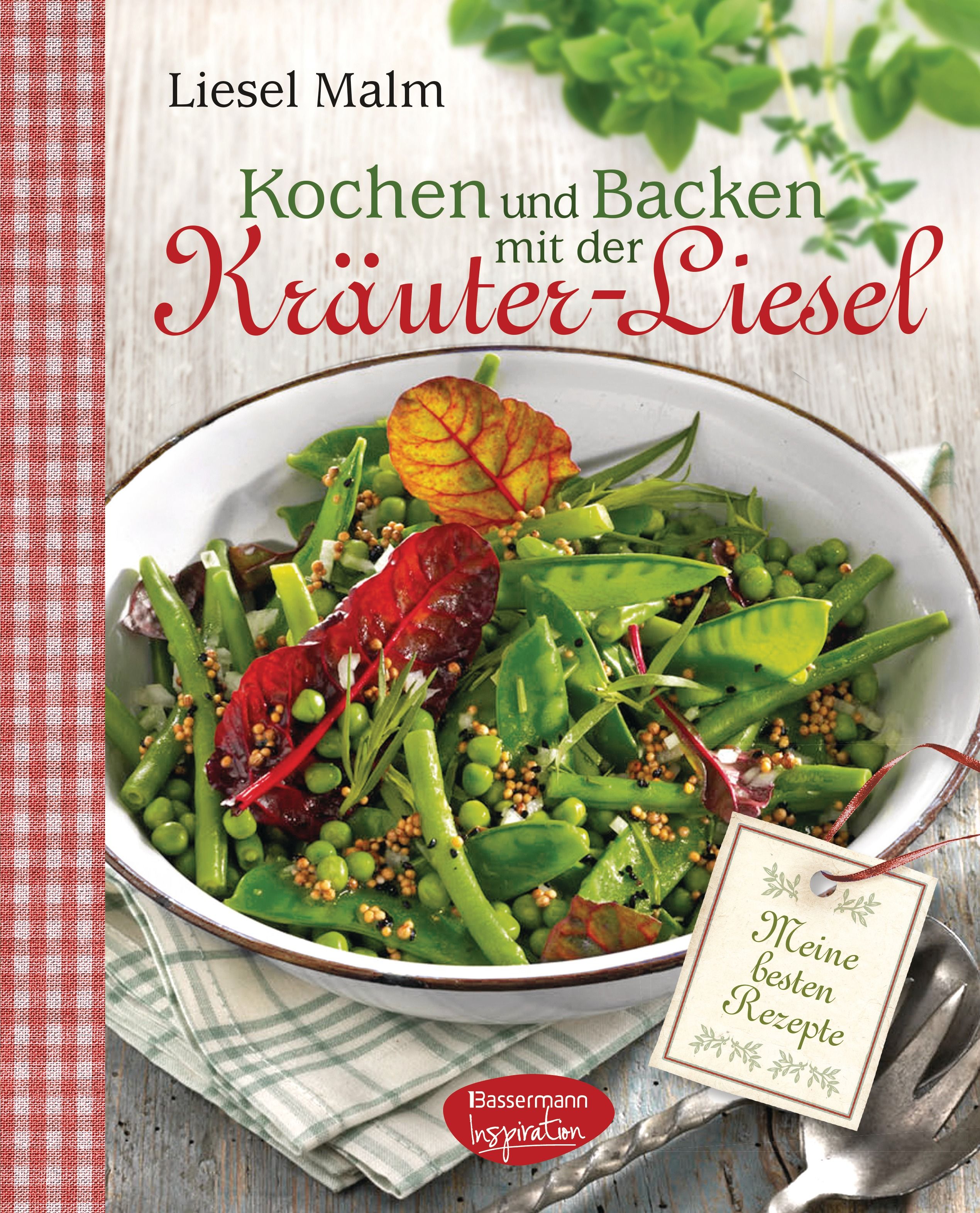 Buchcover: "Kochen und Backen mit der Kräuter-Liesel" von Liesel Malm. Aufschrift "Meine besten Rezepte". Bassermann Inspiration Logo.